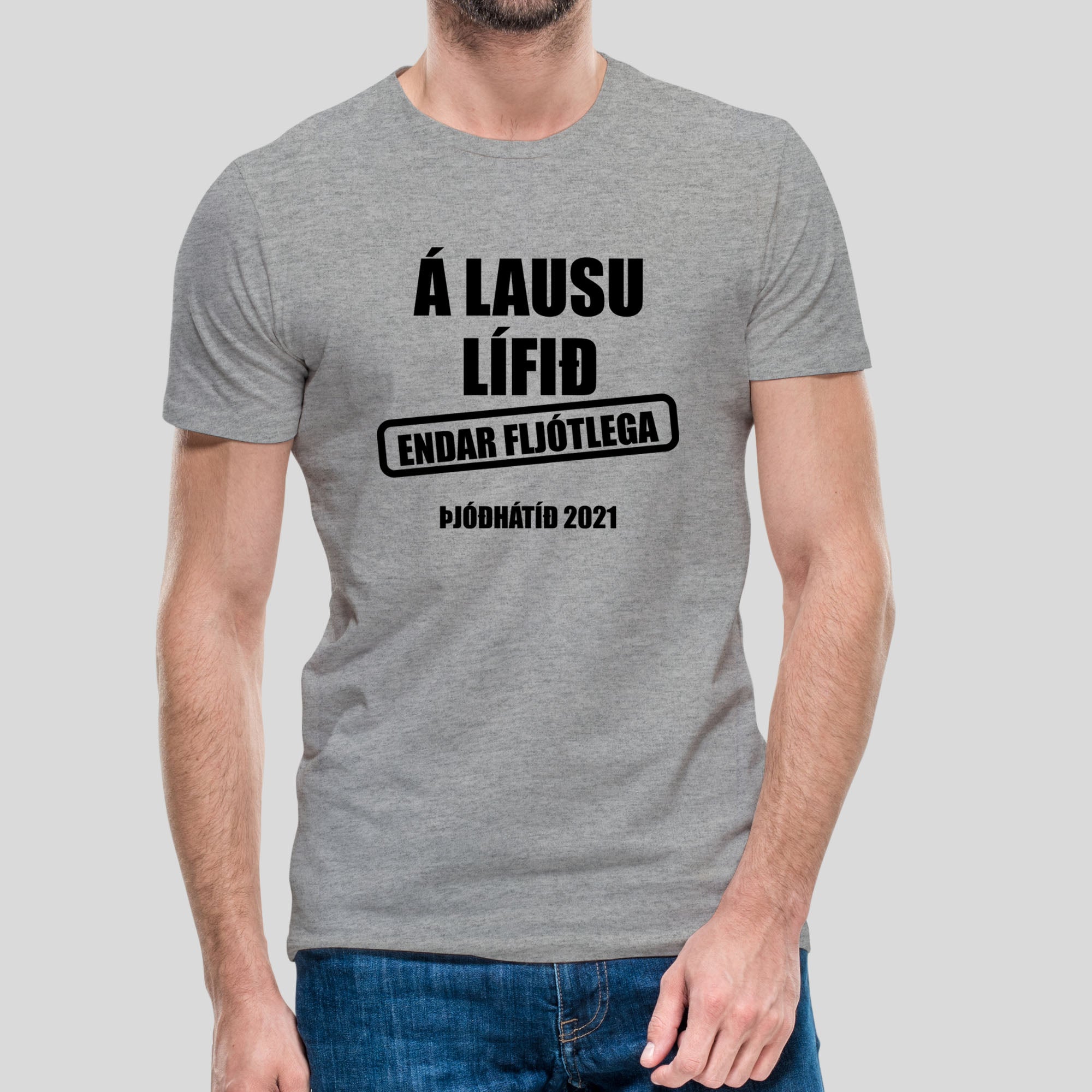 Á LAUSU LÍFIÐ ENDAR FLJÓTLEGA - stuttermabolur