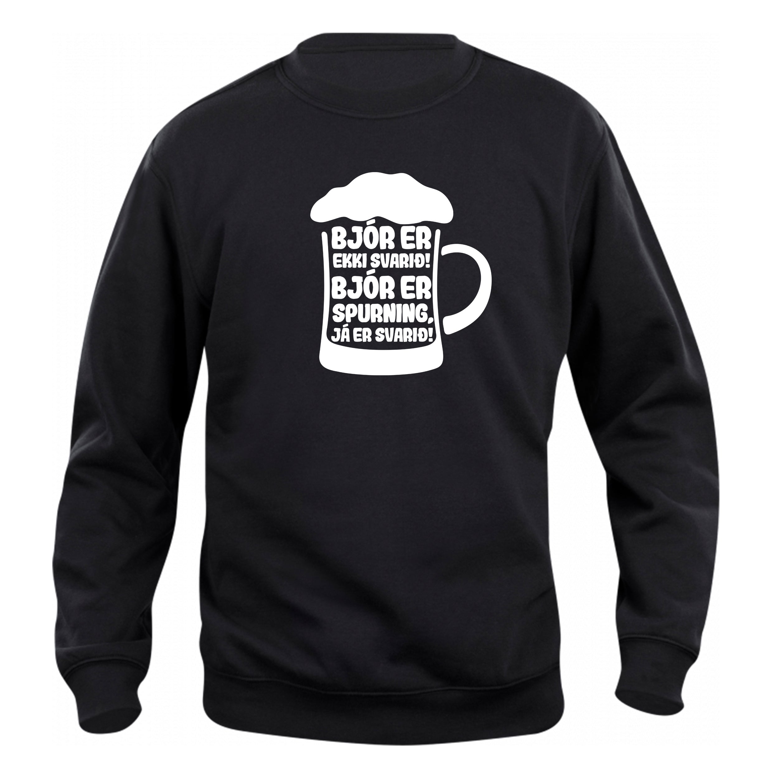 BJÓR ER EKKI SVARIÐ! BJÓR ER SPURNING, JÁ ER SVARIÐ! - sweatshirt