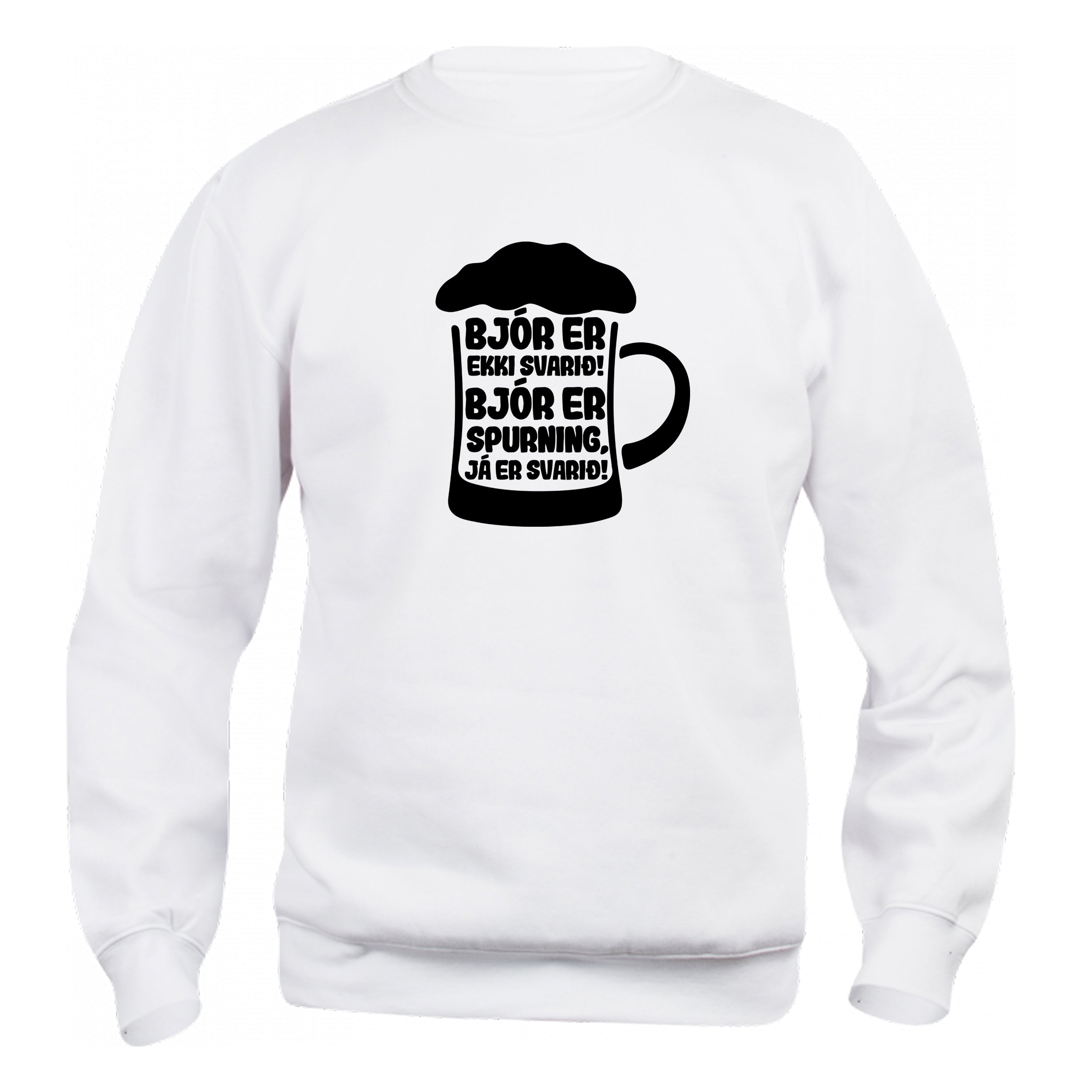 BJÓR ER EKKI SVARIÐ! BJÓR ER SPURNING, JÁ ER SVARIÐ! - sweatshirt