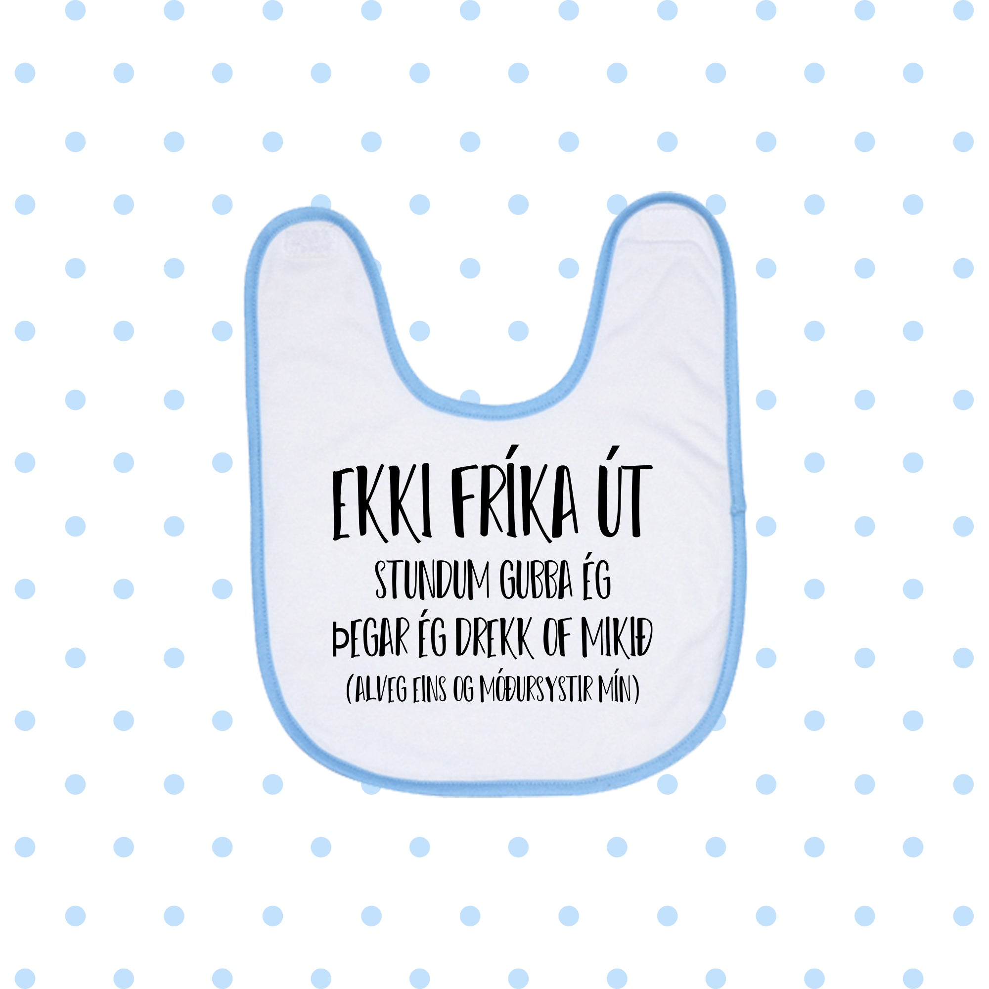 EKKI FRÍKA ÚT - Bibs