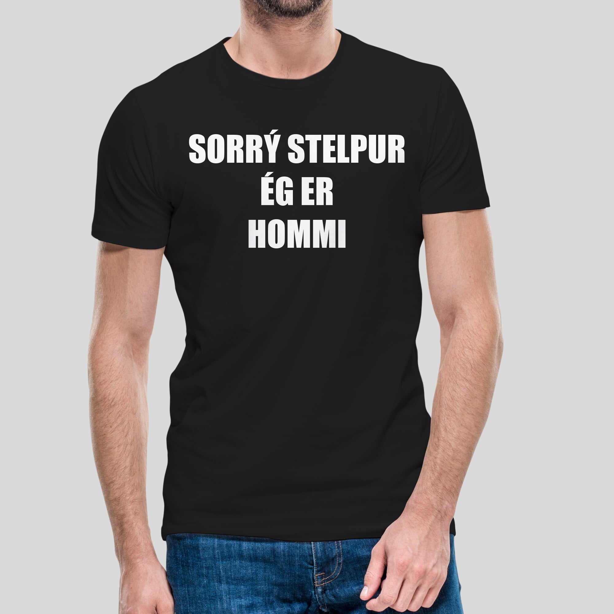 SORRÝ STELPUR ÉG ER HOMMI - stuttermabolur