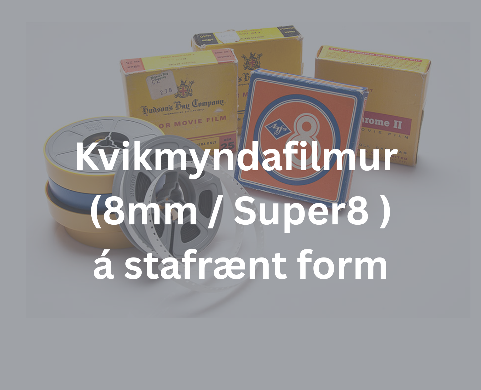 Kvikmyndafilmur á stafrænt form ( 8mm / Super8 )