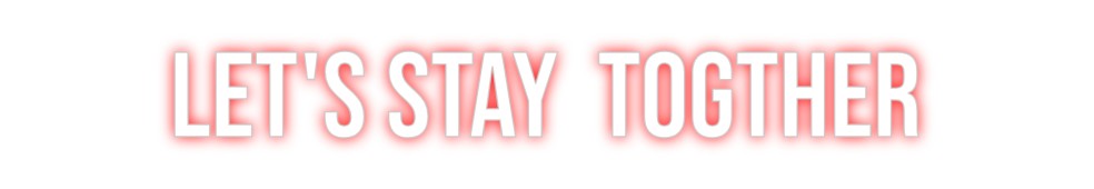 Custom Neon: Let's Stay T...