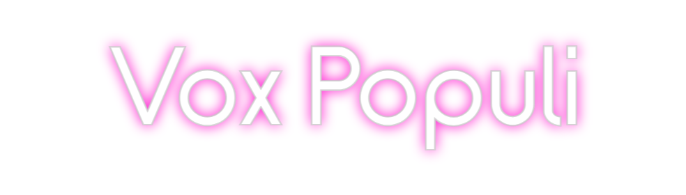Custom Neon: Vox Populi