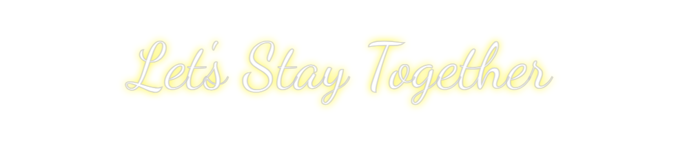 Custom Neon: Let's Stay To...