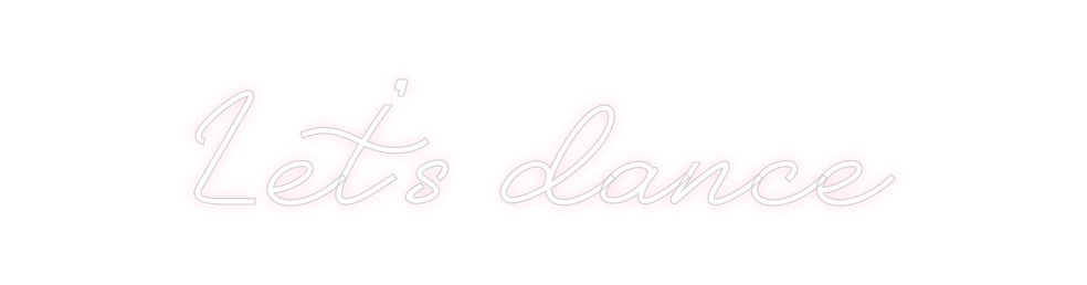 Custom Neon: Let's dance