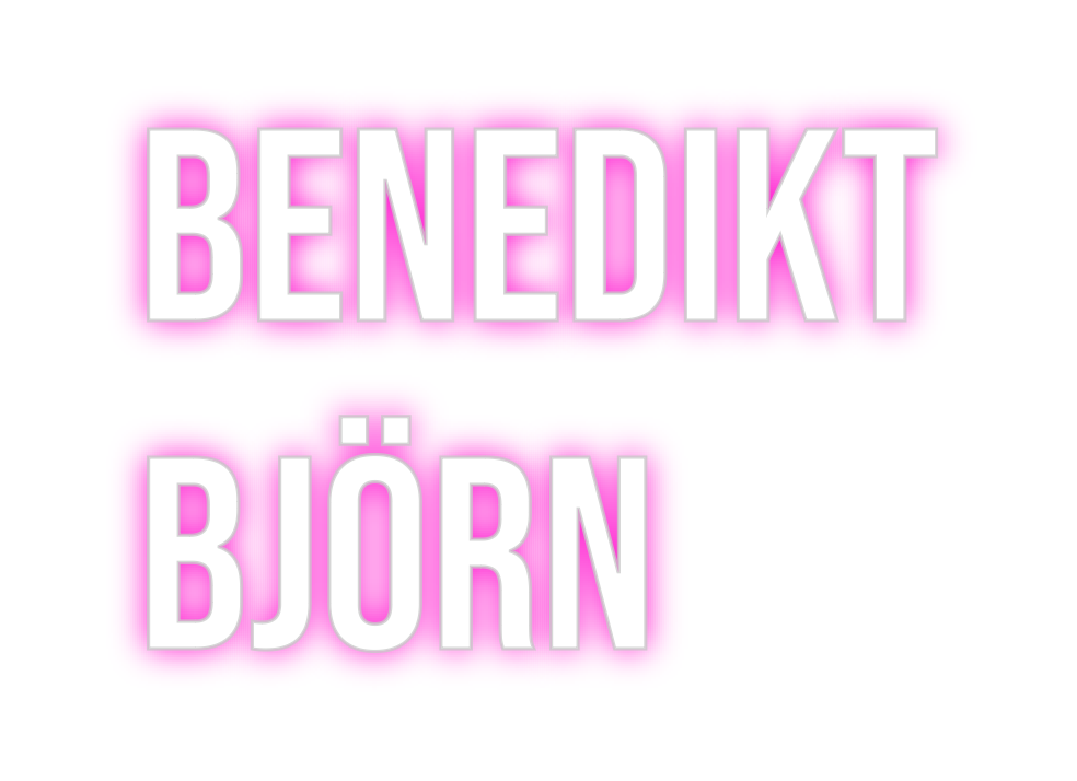 Custom Neon: Benedikt
Björn