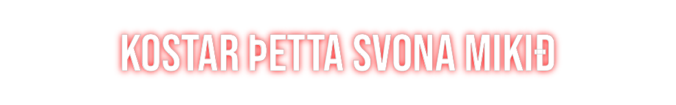 Custom Neon: Kostar þetta ...