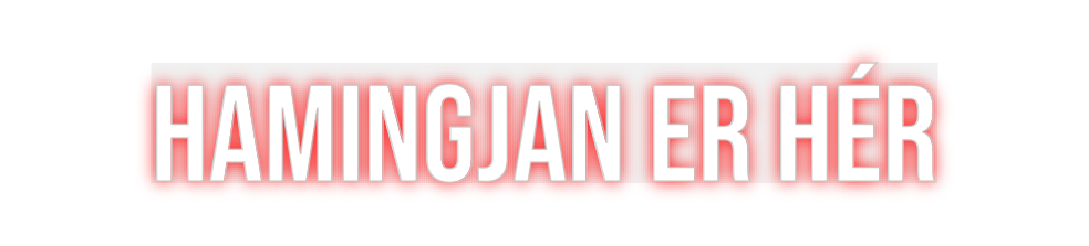 Custom Neon: Hamingjan er ...
