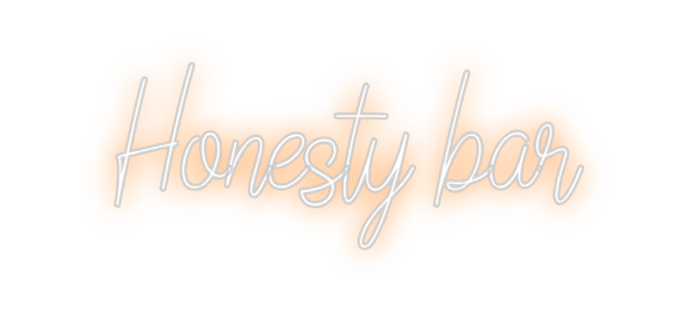 Custom Neon: Honesty bar