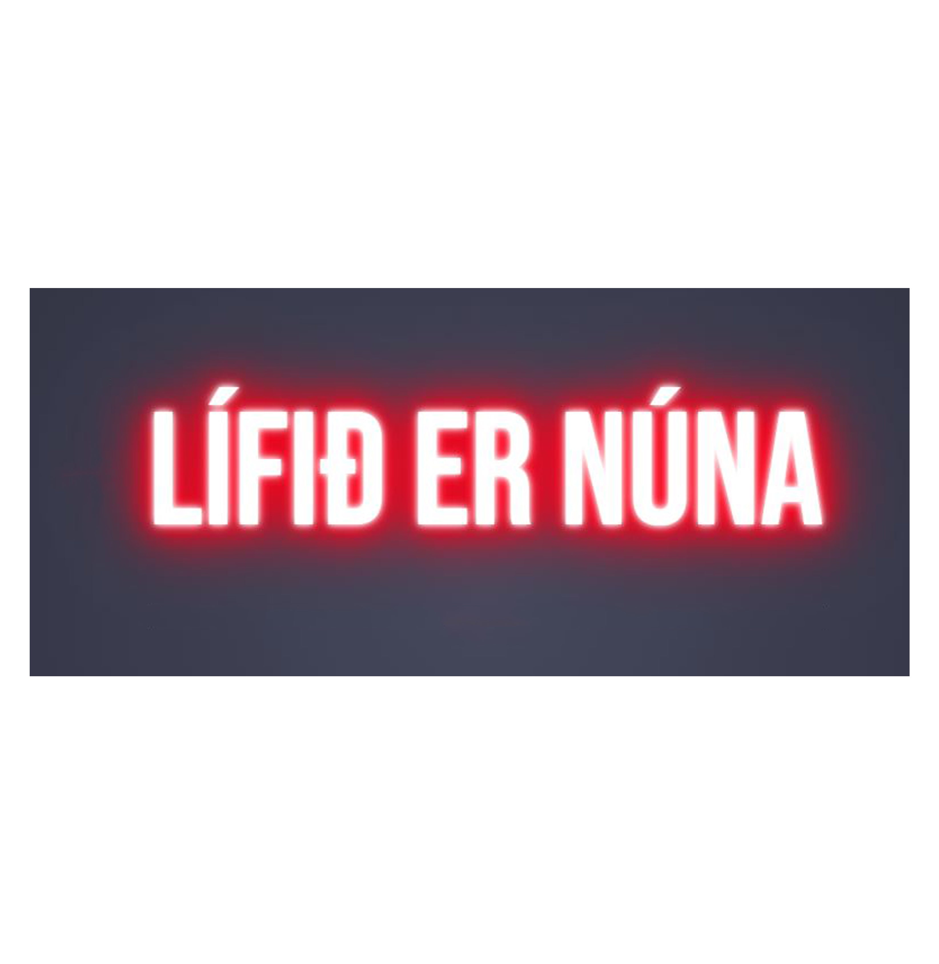 Lífið er núna - Neonskilti