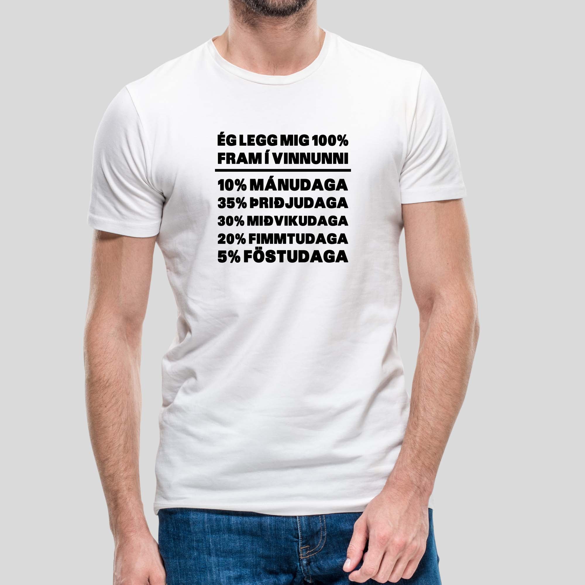 ÉG LEGG MIG 100_ FRAM Í VINNUNNI - Hvítur bolur