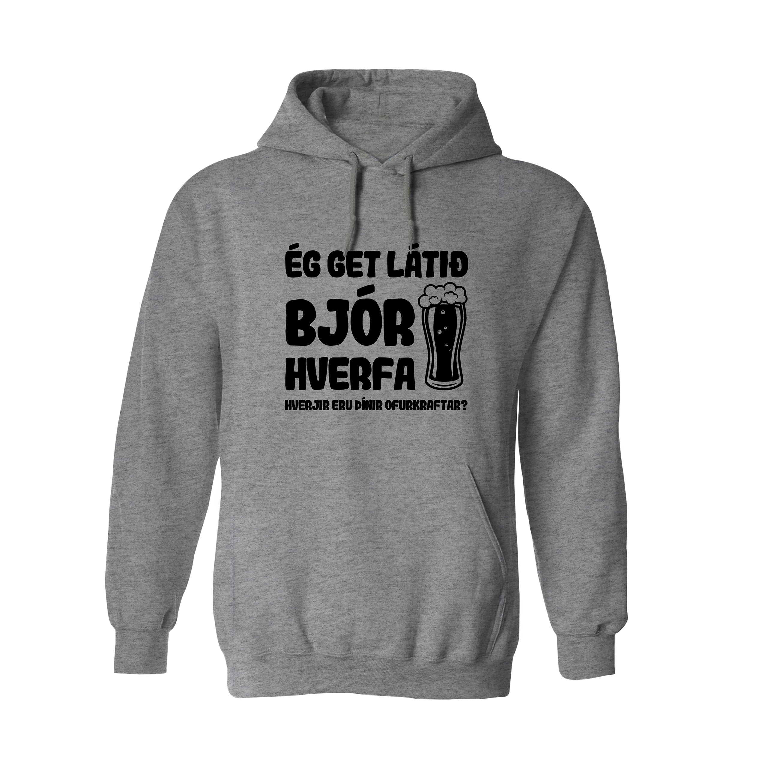 ÉG GET LÁTIÐ BJÓR HVERFA - Hettupeysa - Grá