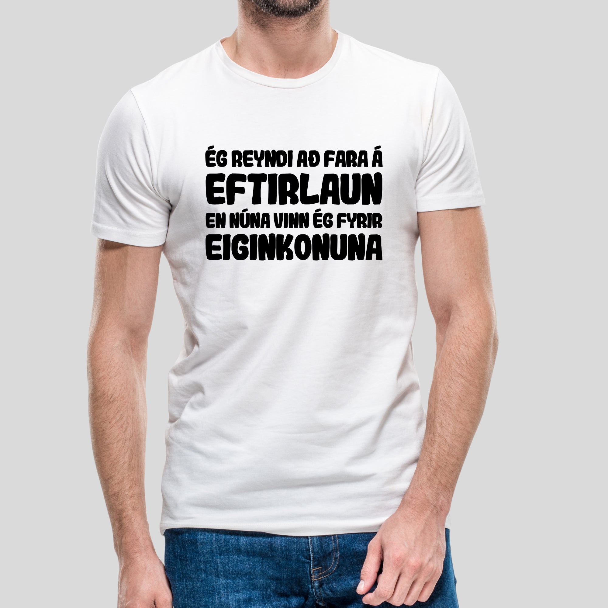 ÉG REYNDI AÐ FARA Á EFTIRLAUN - Hvítur bolur