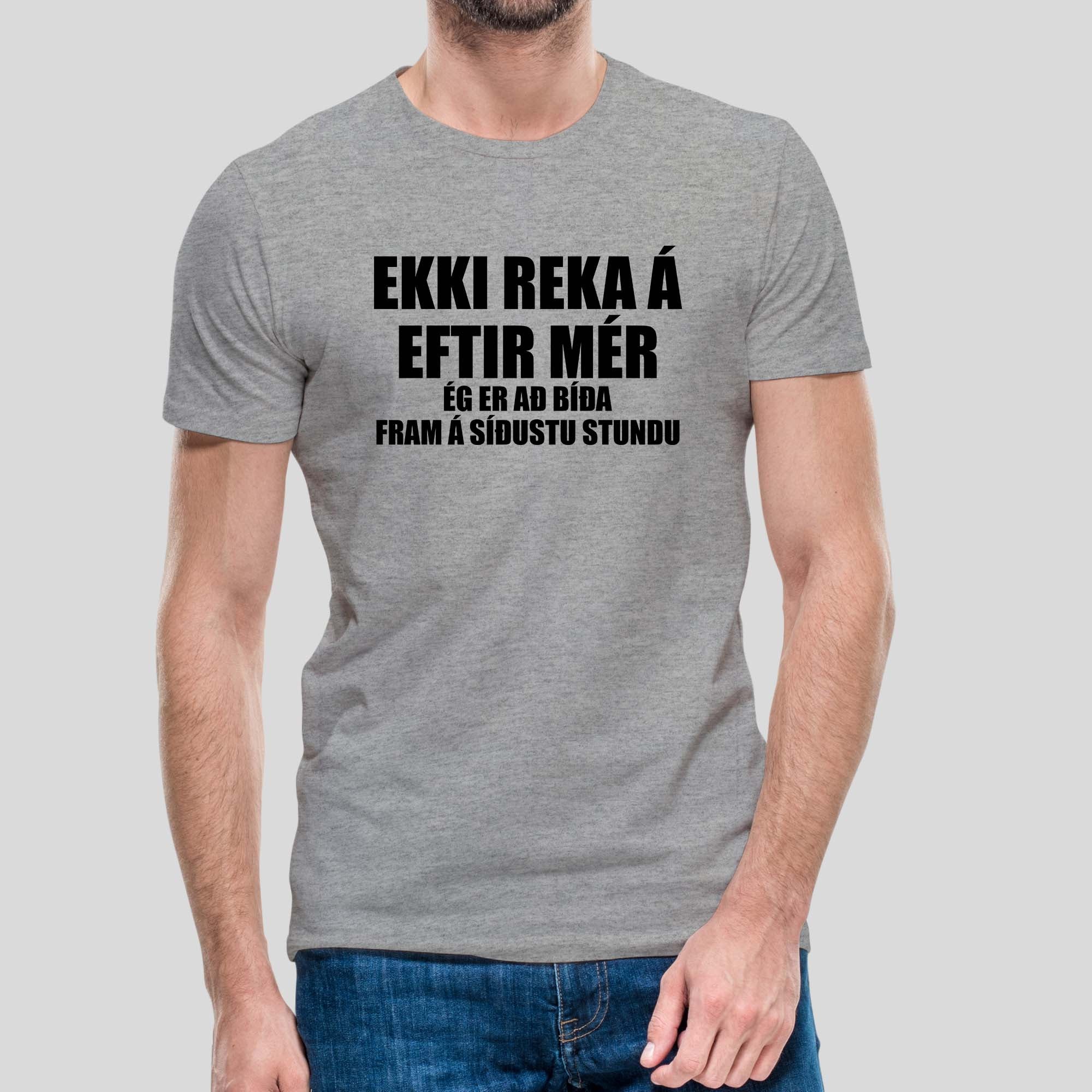 EKKI REKA Á EFTIR MÉR - Grár bolur