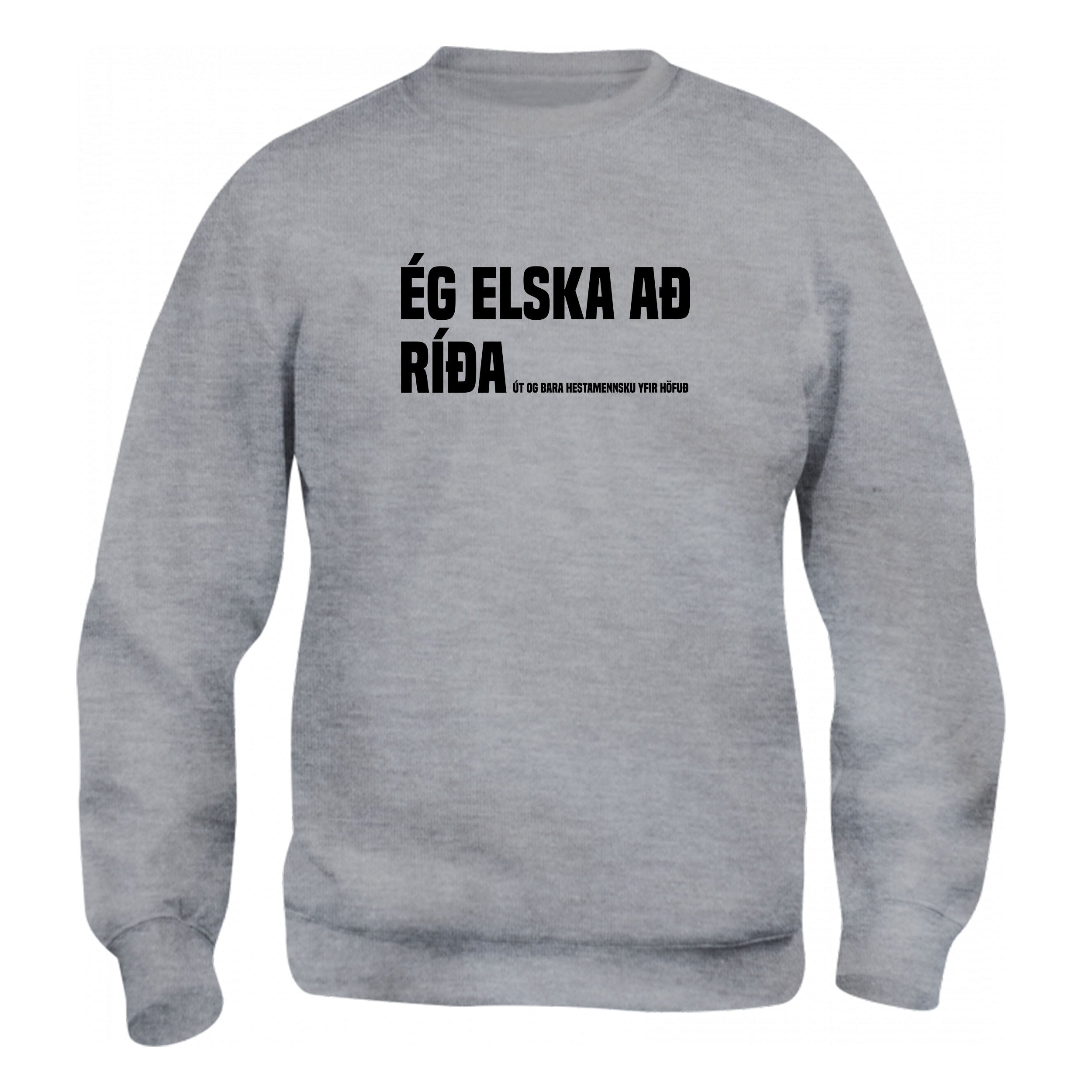 ÉG ELSKA AÐ RÍÐA - Peysa - Grá
