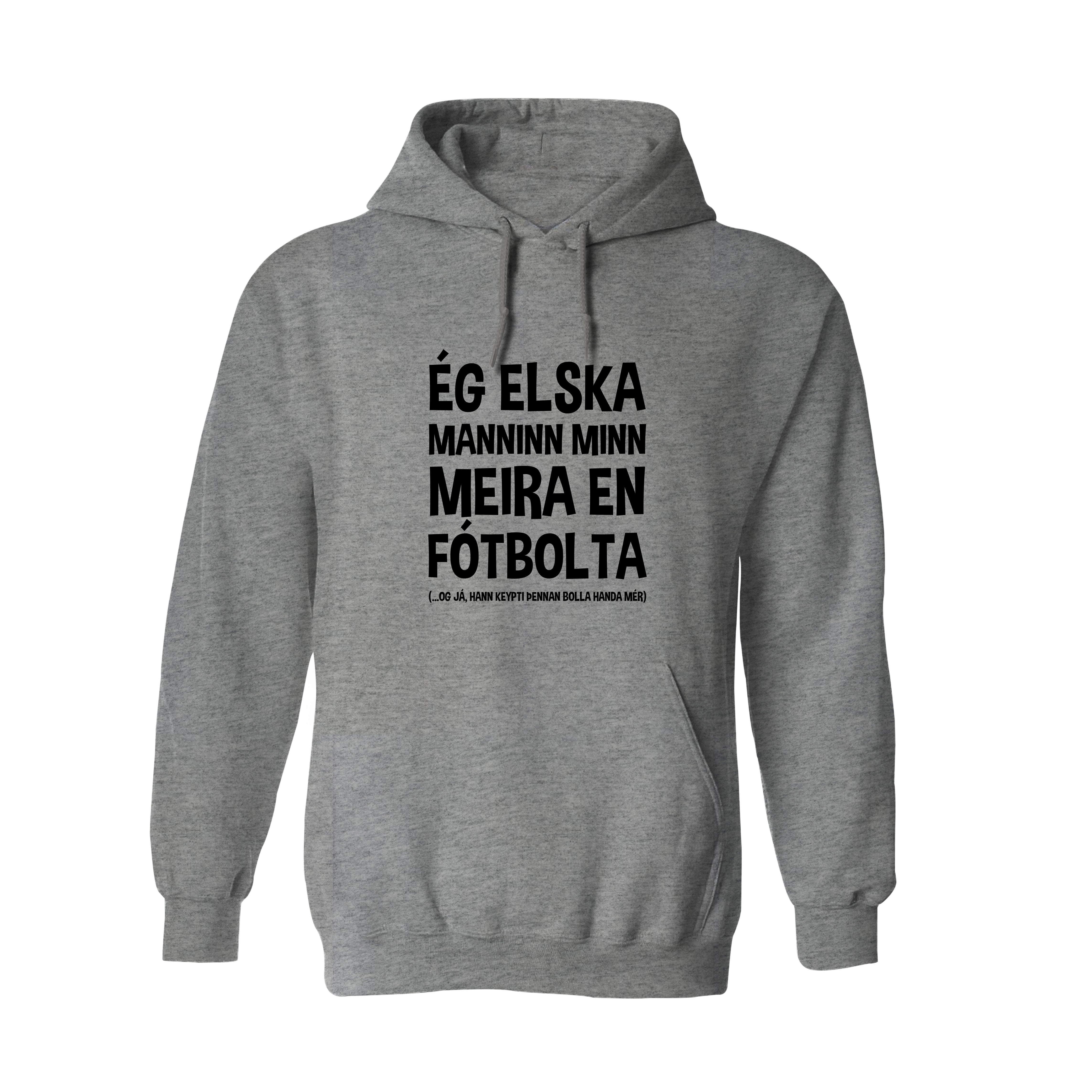 ÉG ELSKA MANNINN MINN MEIRA EN - Hettupeysa - Grá