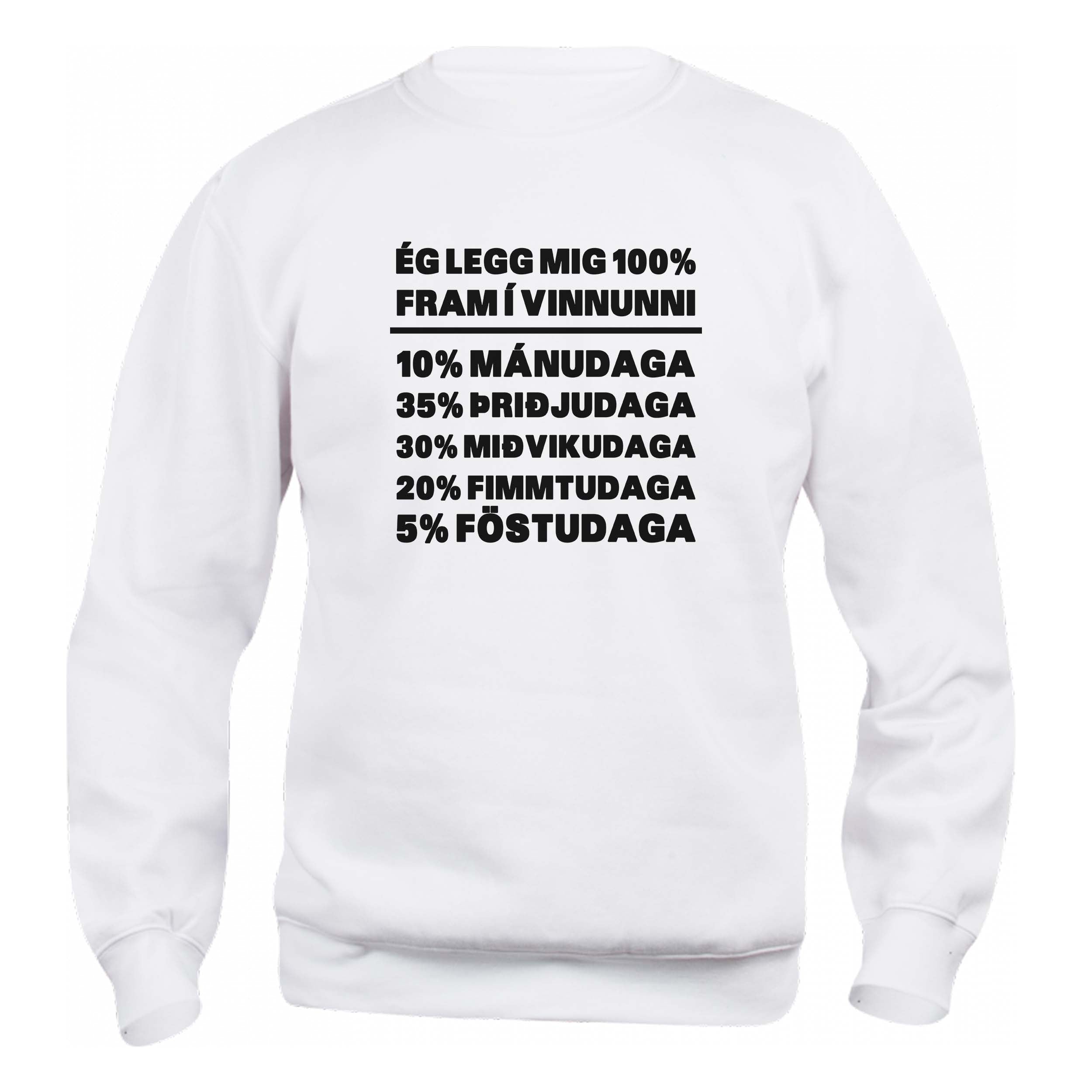 ÉG LEGG MIG 100_ FRAM Í VINNUNNI - Peysa - Hvít
