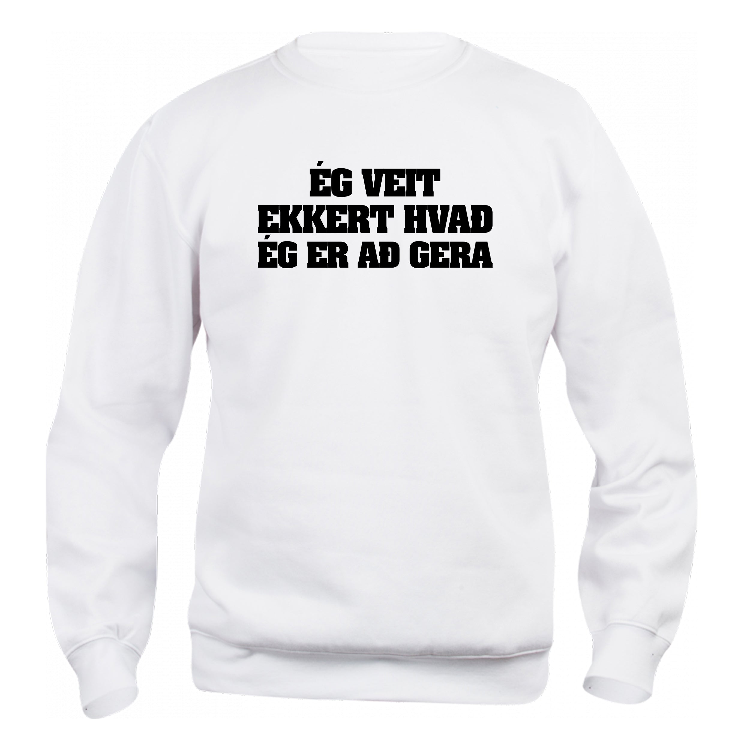 ÉG VEIT EKKERT HVAÐ ÉG ER AÐ GERA - Peysa - Hvít