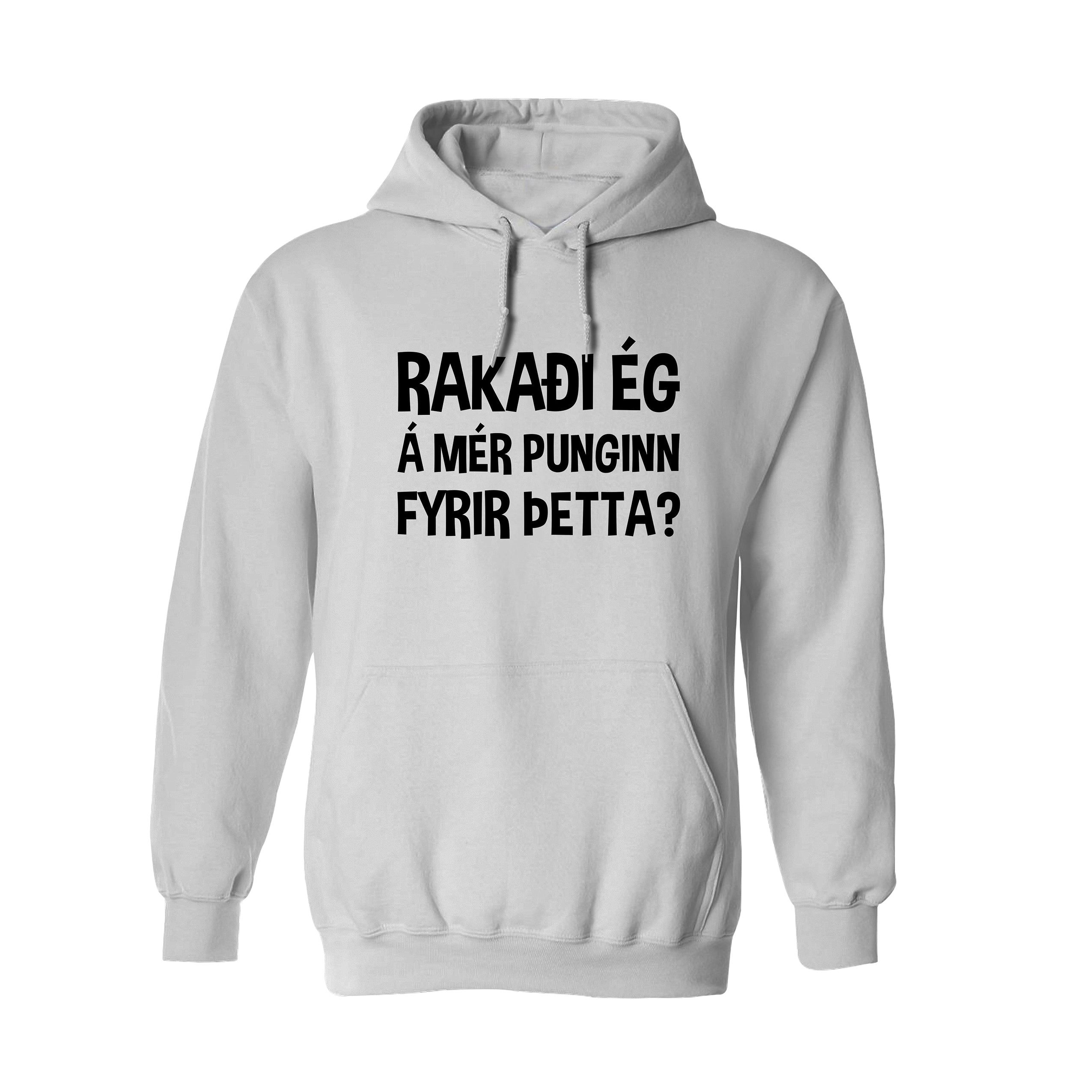 RAKAÐI ÉG Á MÉR PUNGINN FYRIR ÞETTA - Hettupeysa - Hvít