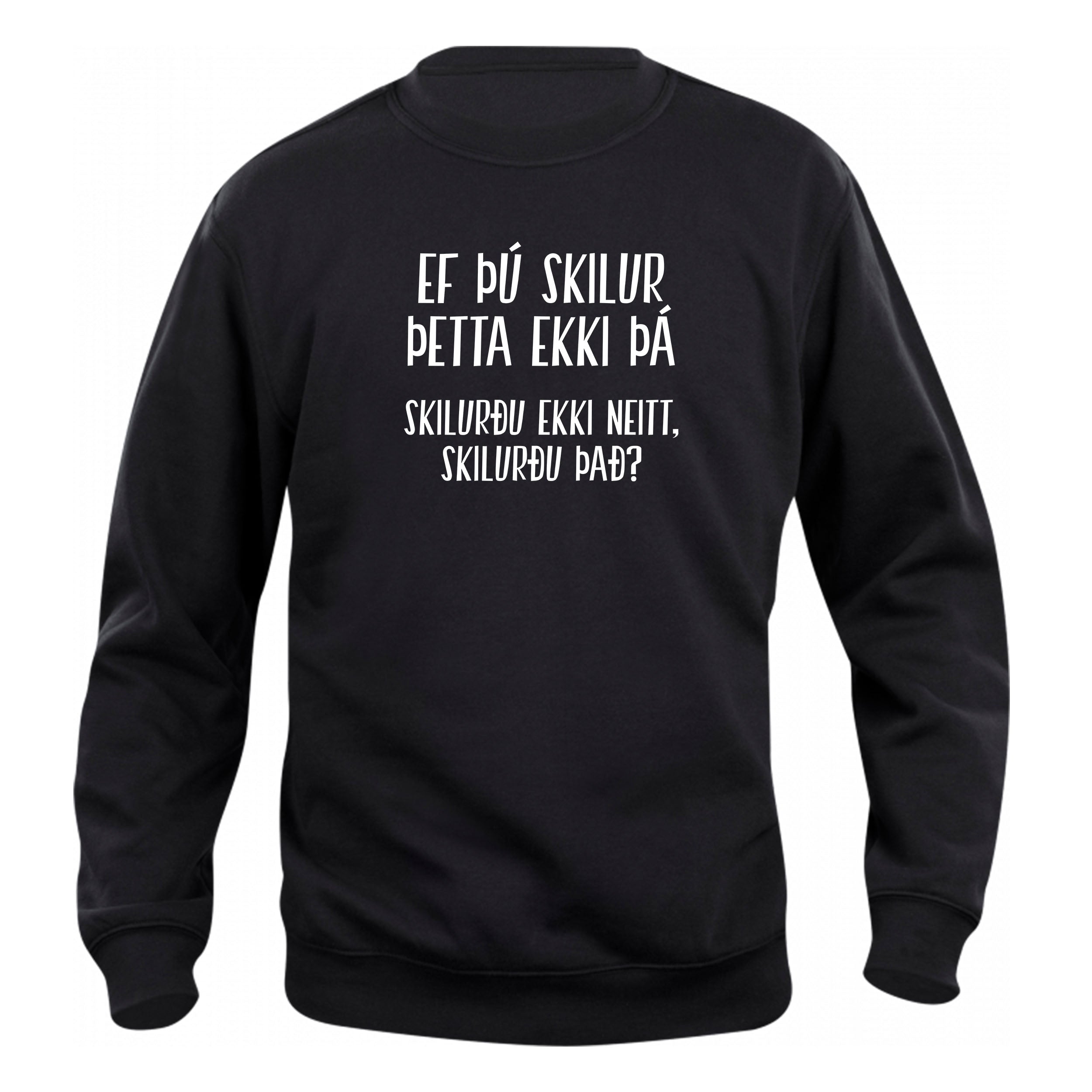SKILUR ÞETTA EKKI - Peysa - Svört