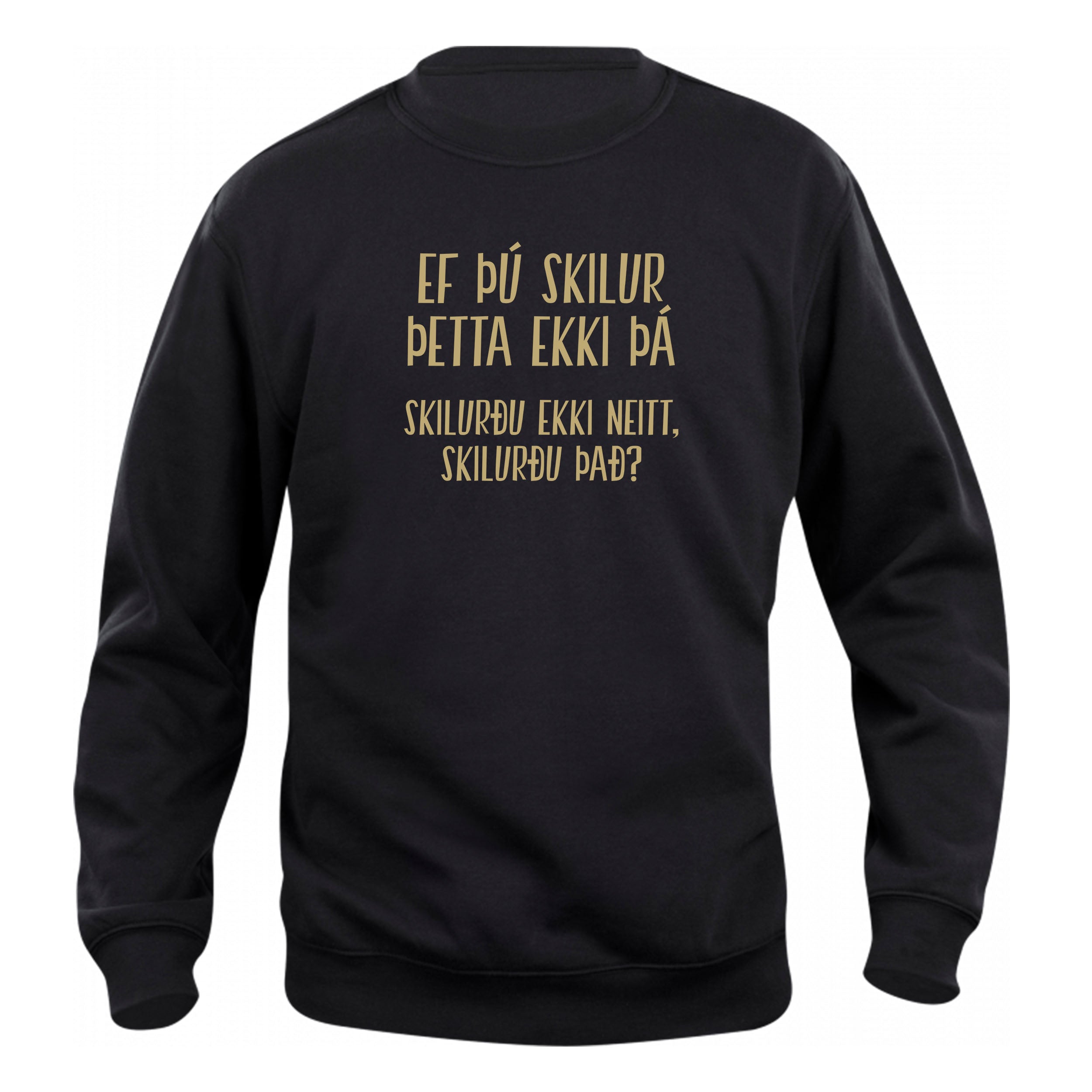 SKILUR ÞETTA EKKI - Peysa - Svört