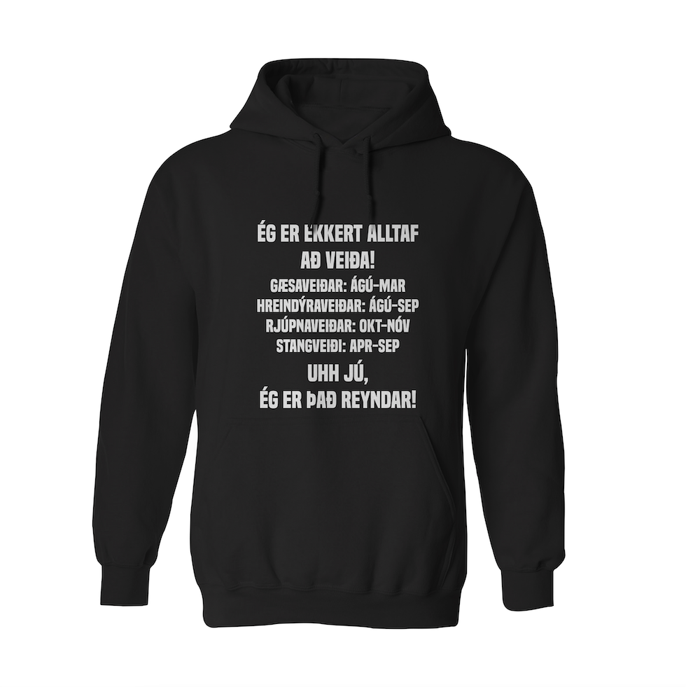 ÉG ER EKKERT ALLTAF AÐ VEIÐA! - Hettupeysa - Svört