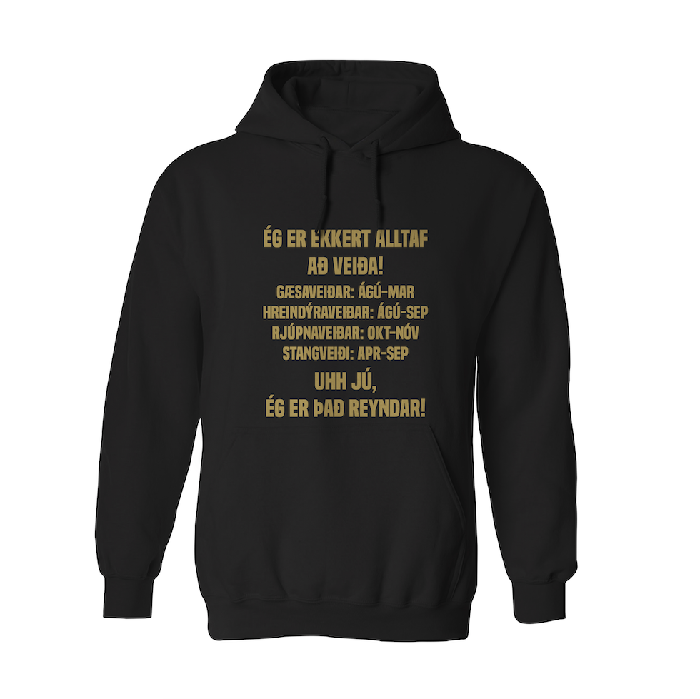 ÉG ER EKKERT ALLTAF AÐ VEIÐA! - Hettupeysa - Svört