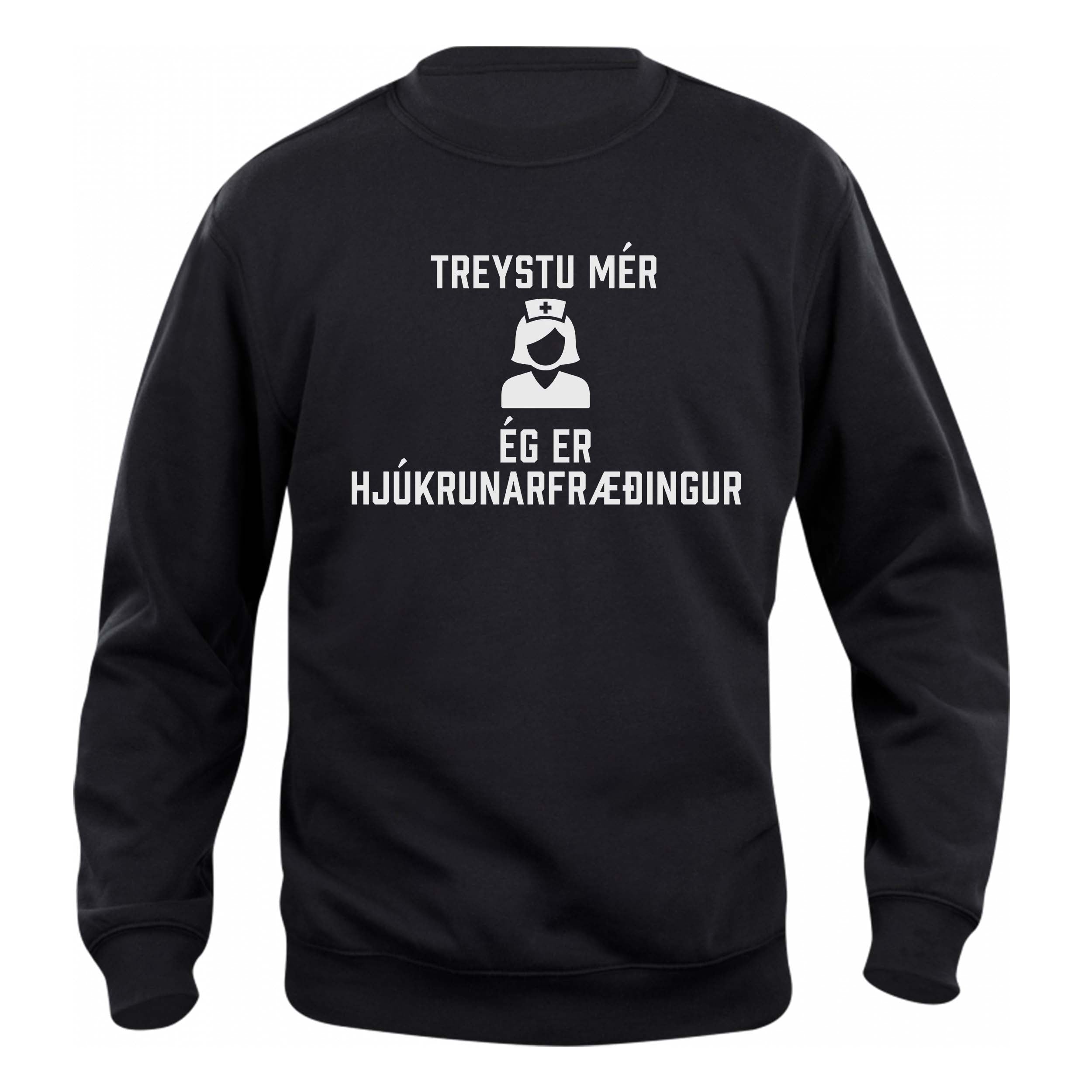 TREYSTU MÉR... ÉG ER HJÚKRUNARFRÆÐINGUR - Peysa - Svört