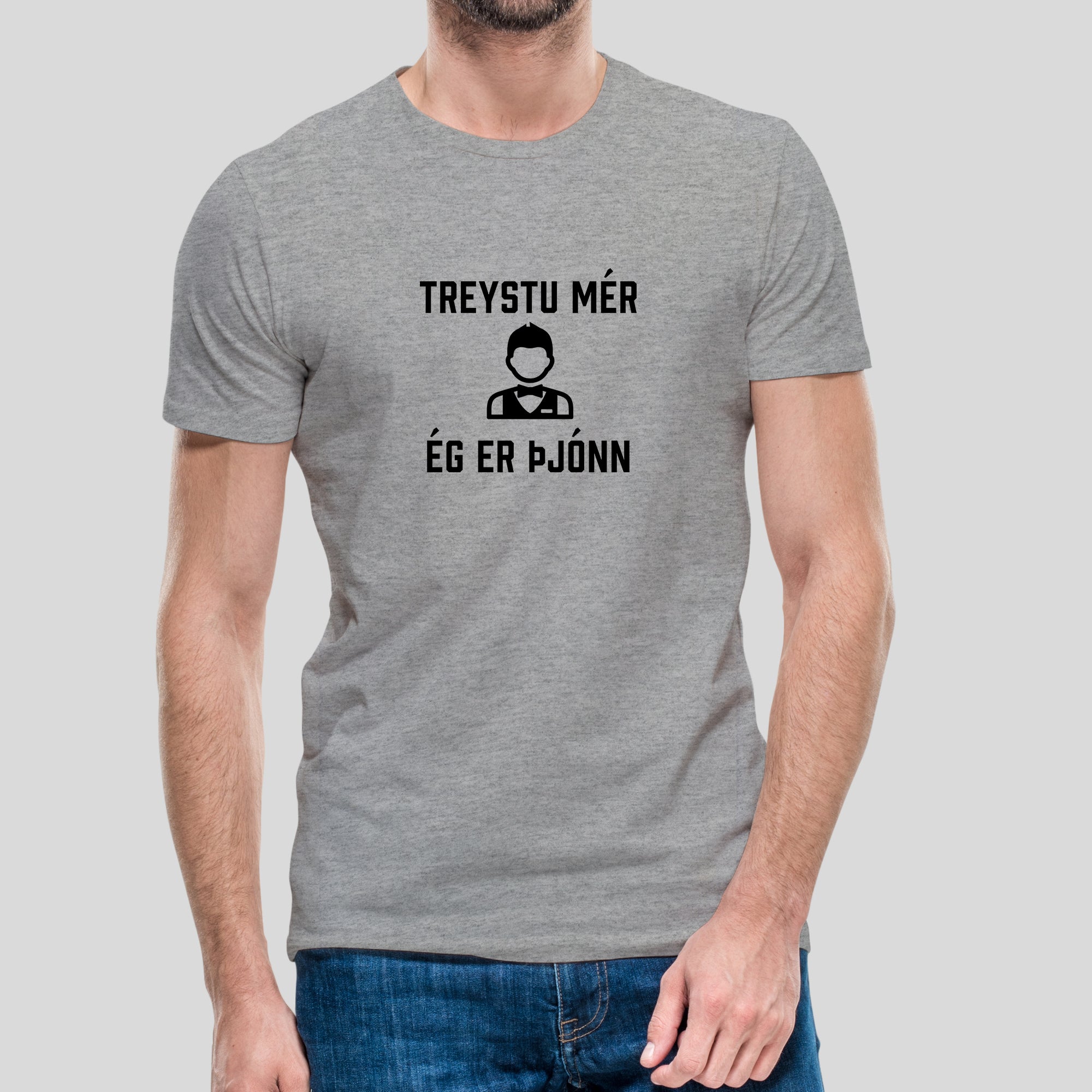 TREYSTU MÉR... ÉG ER ÞJÓNN - Grár bolur