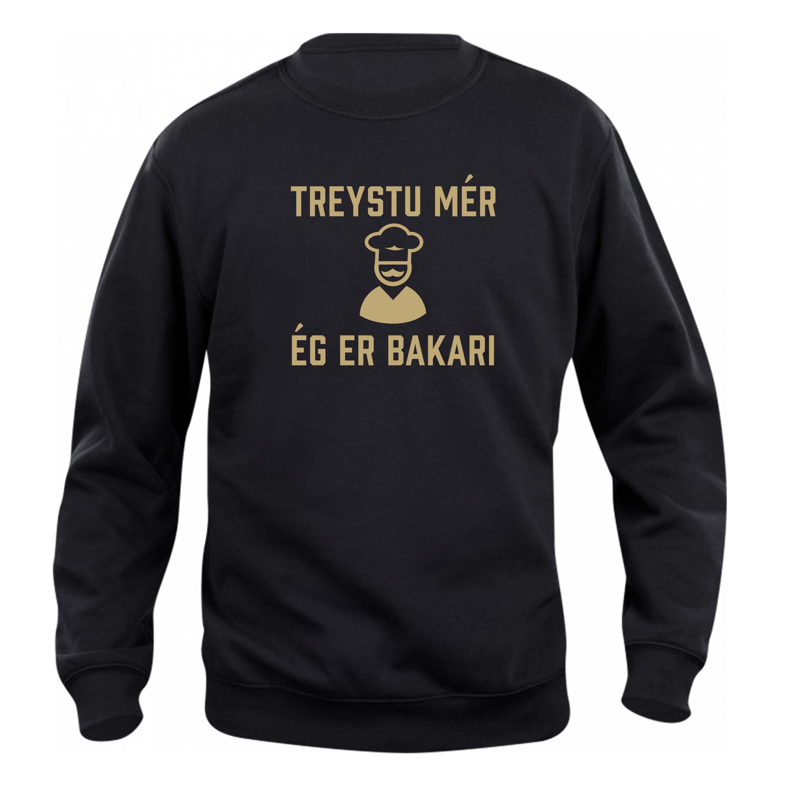 TREYSTU MÉR ÉG ER BAKARI - Peysa - Svört