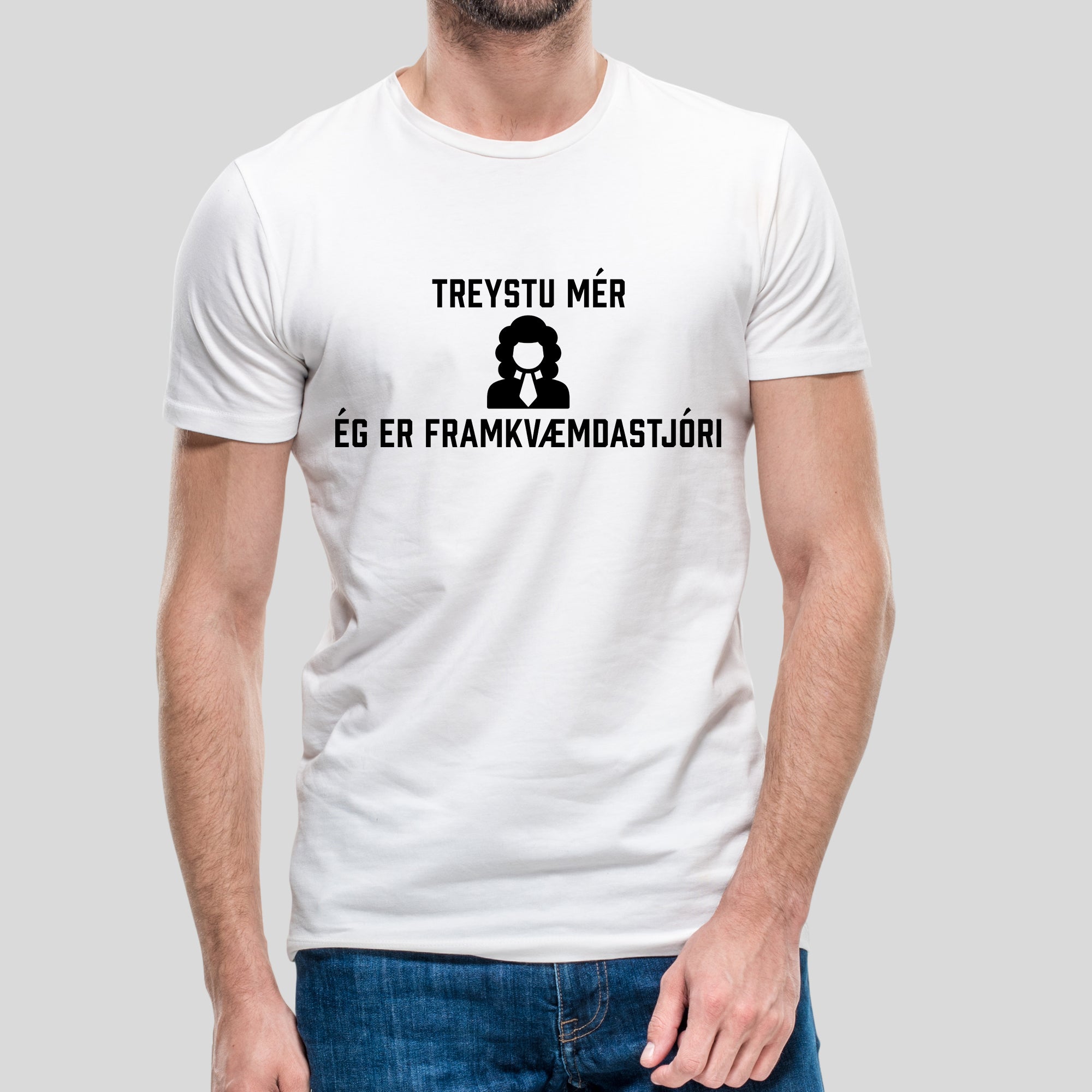 TREYSTU MÉR ÉG ER FRAMKVÆMDASTJÓRI - Hvítur bolur