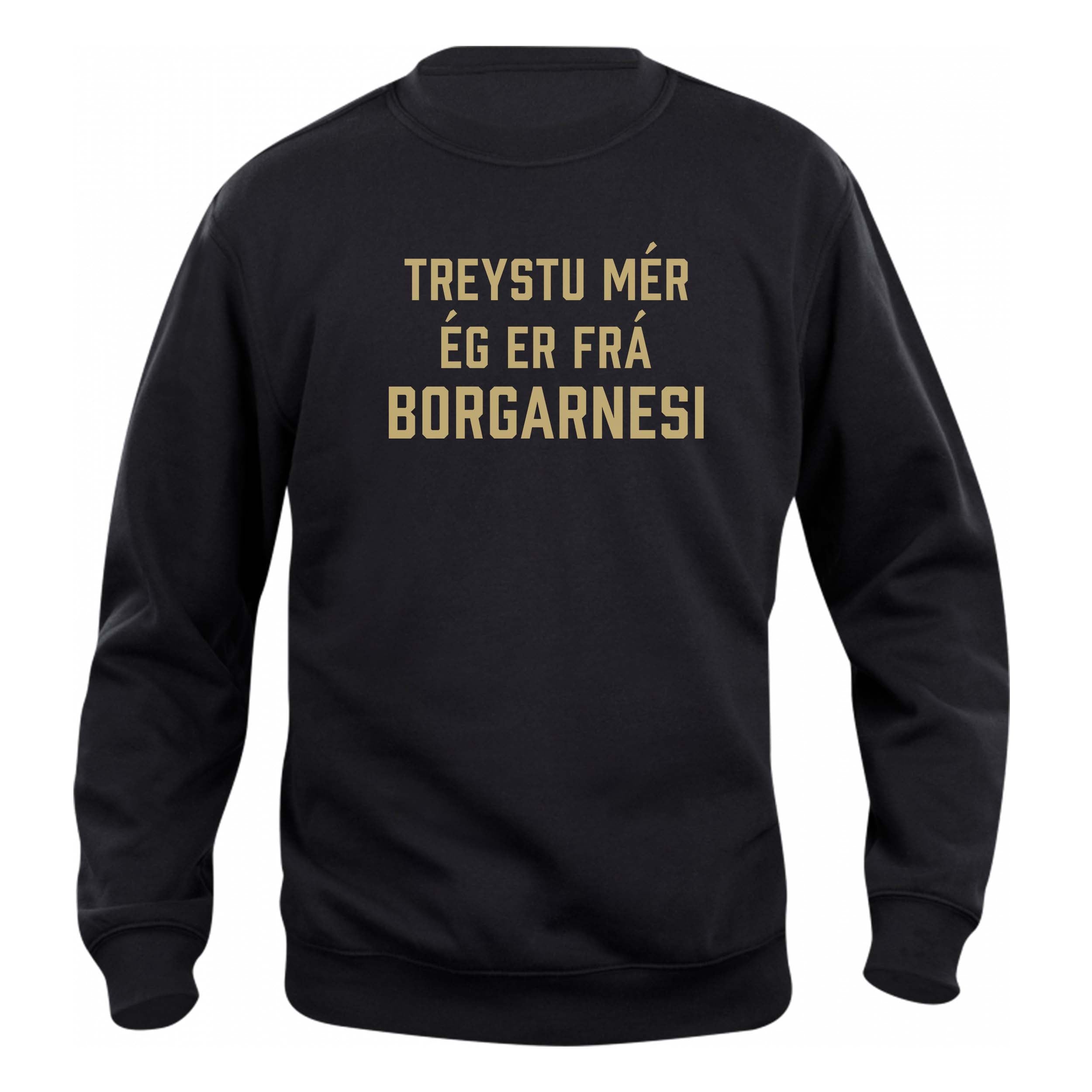 TREYSTU MÉR ÉG ER FRÁ BORGARNESI - Peysa - Svört