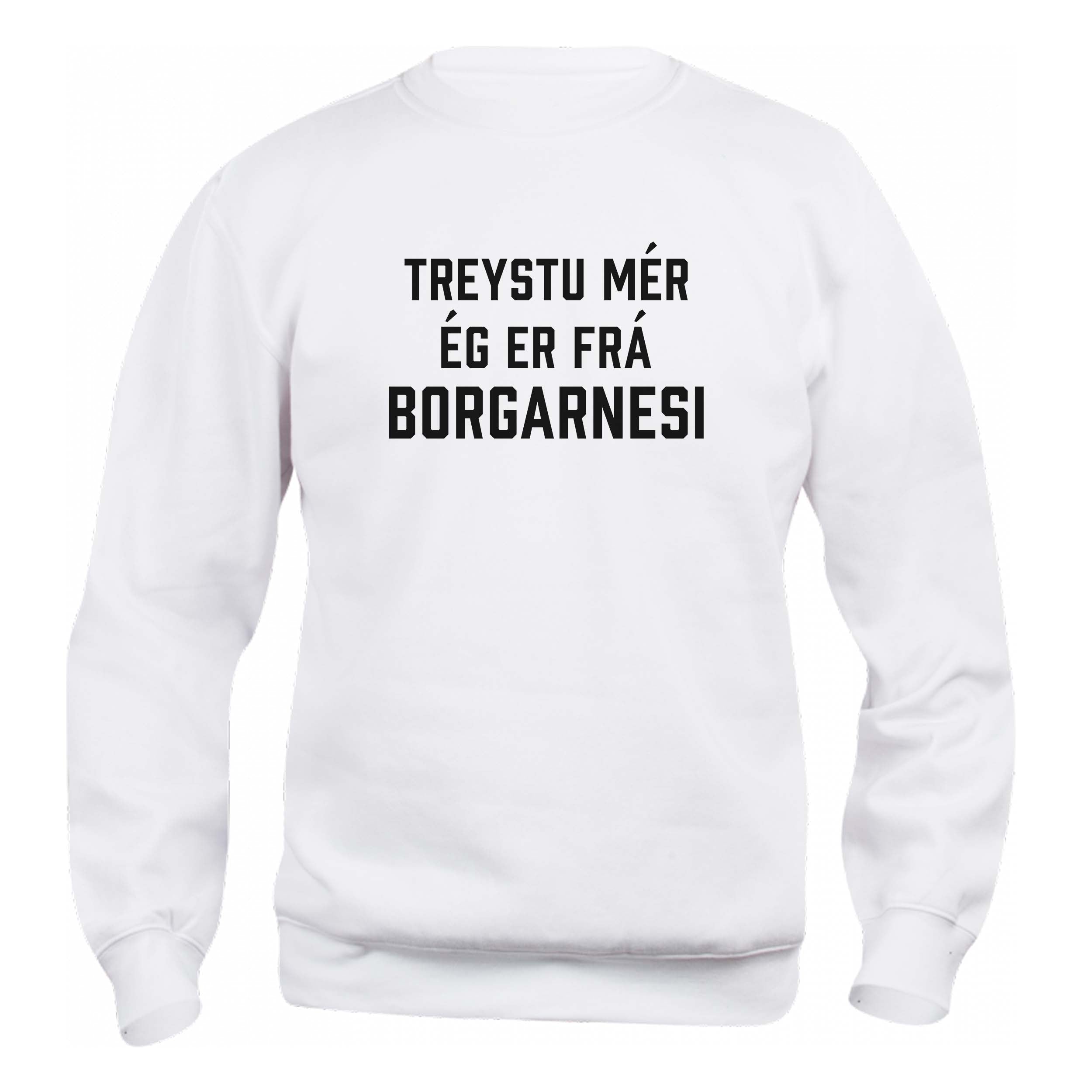 TREYSTU MÉR ÉG ER FRÁ BORGARNESI - Peysa - Hvít