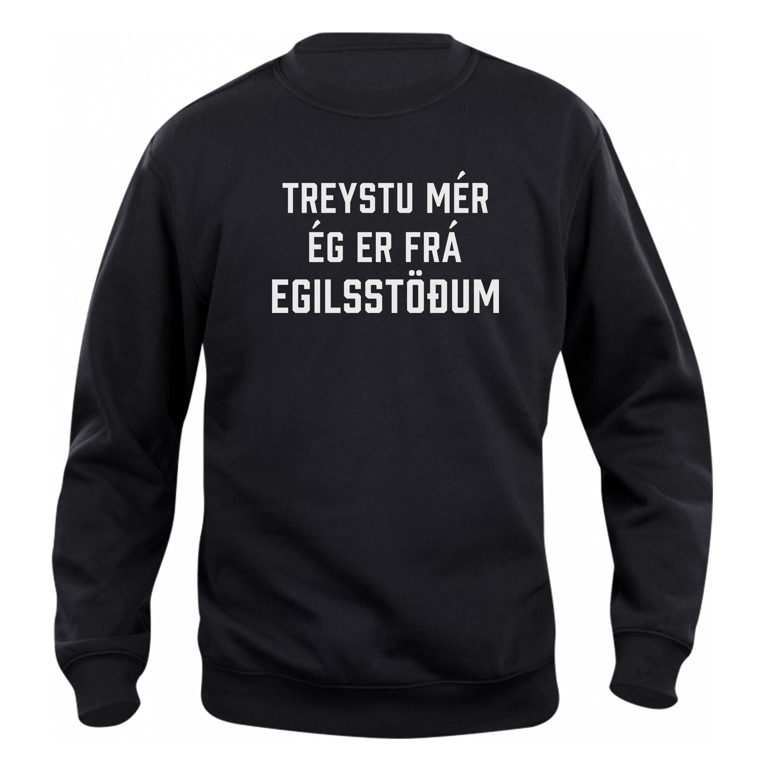TREYSTU MÉR ÉG ER FRÁ EGILSSTÖÐUM - Peysa - Svört