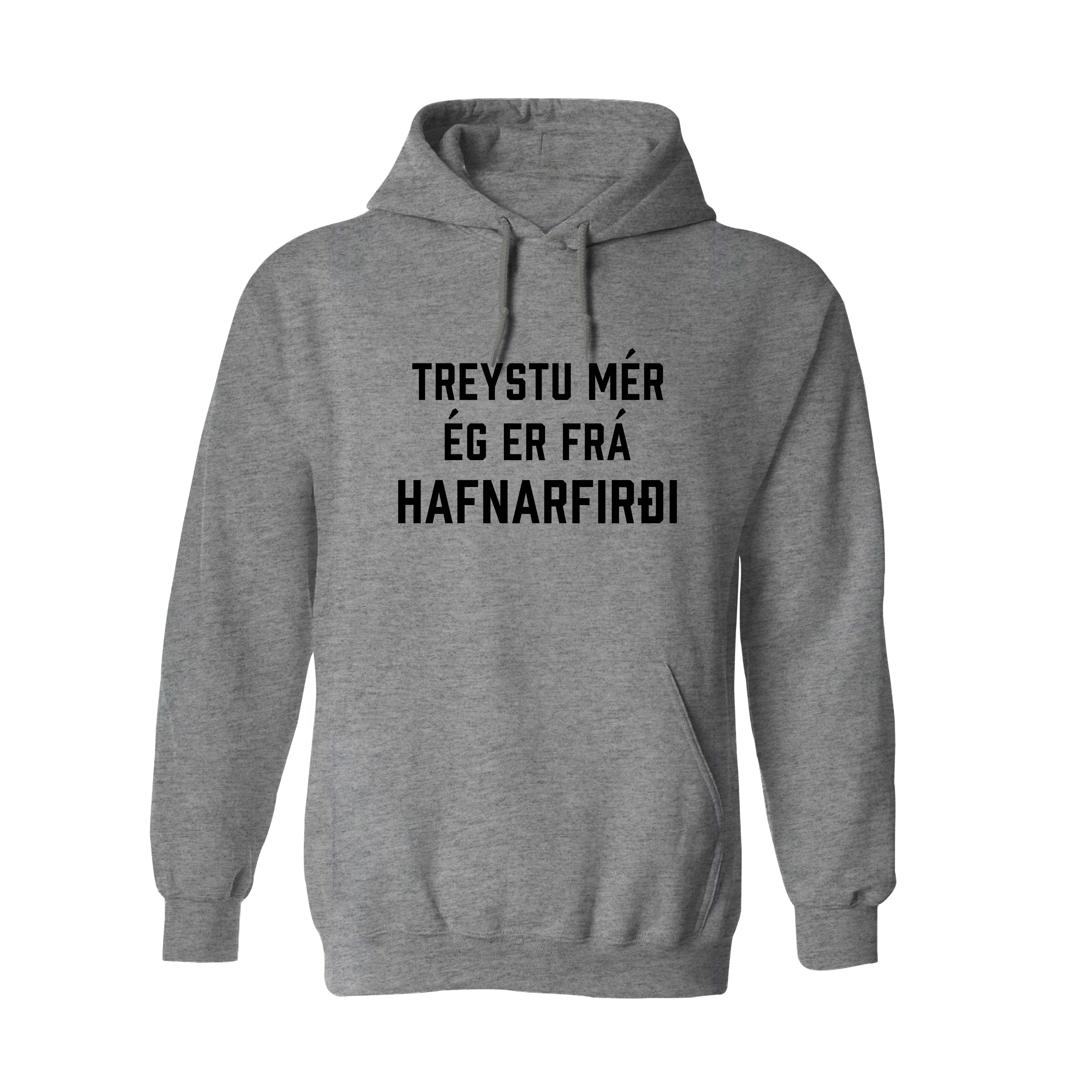TREYSTU MÉR ÉG ER FRÁ HAFNARFIRÐI - Hettupeysa - Grá