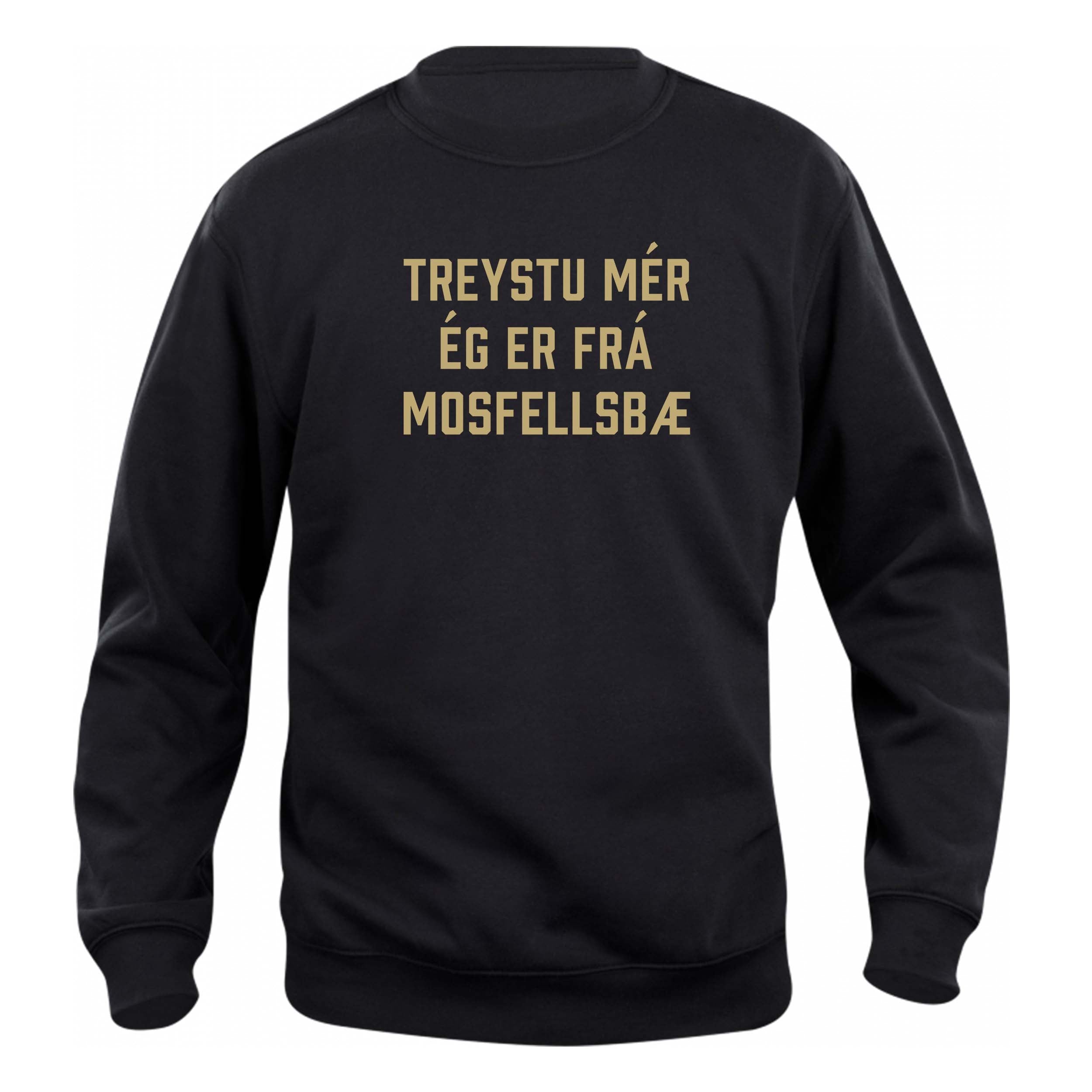 TREYSTU MÉR ÉG ER FRÁ MOSFELLSBÆ - Peysa - Svört
