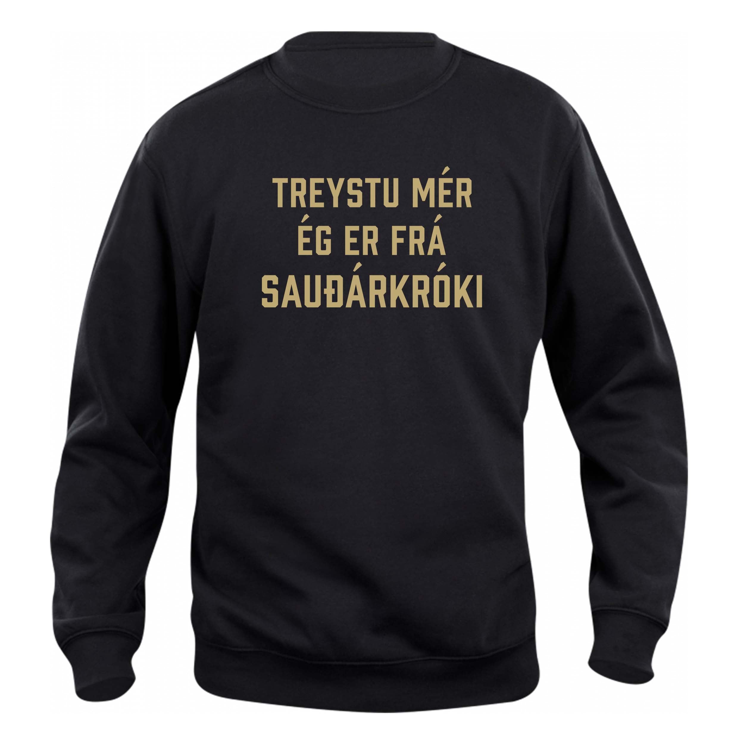 TREYSTU MÉR ÉG ER FRÁ SAUÐÁRKRÓKI - Peysa - Svört