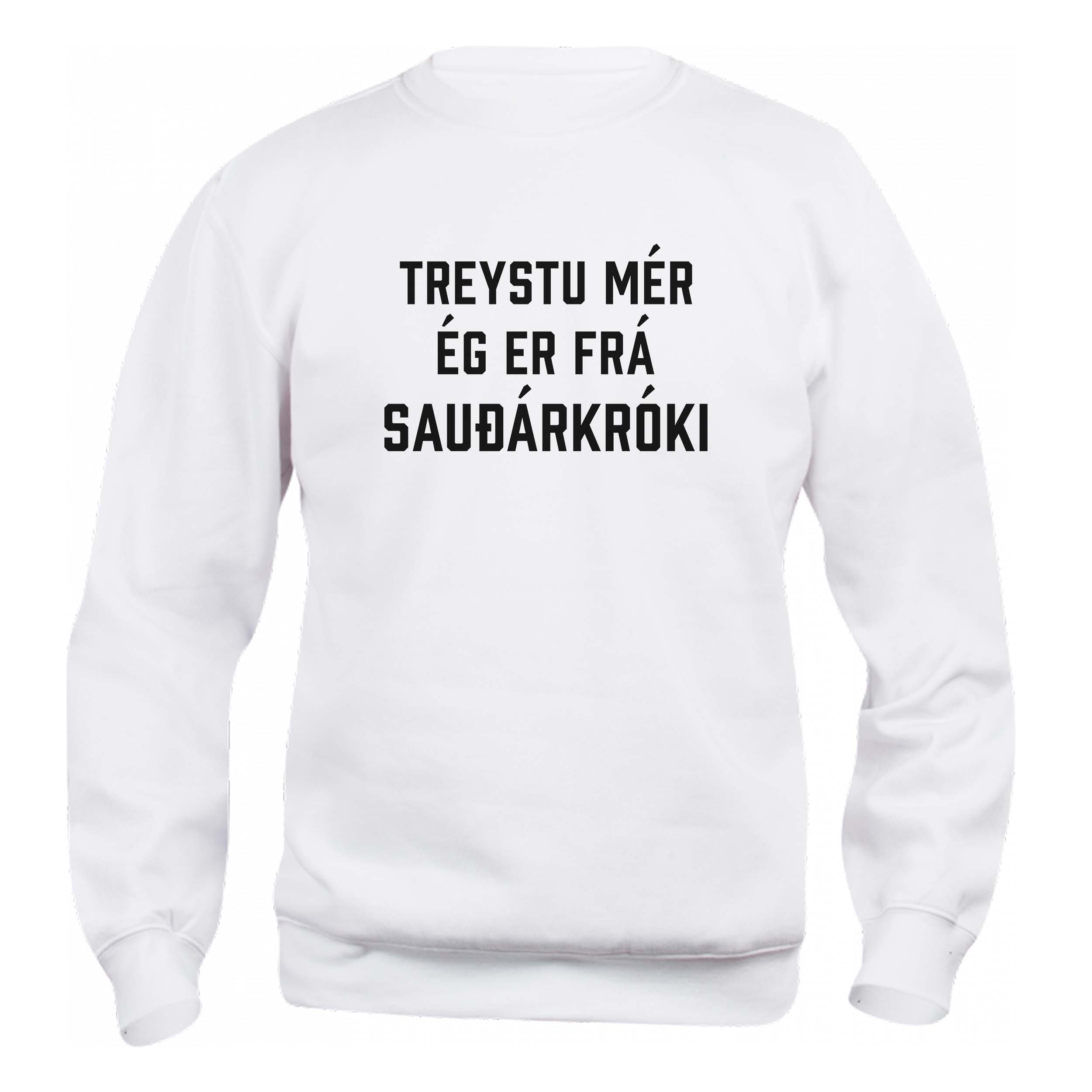 TREYSTU MÉR ÉG ER FRÁ SAUÐÁRKRÓKI - Peysa - Hvít