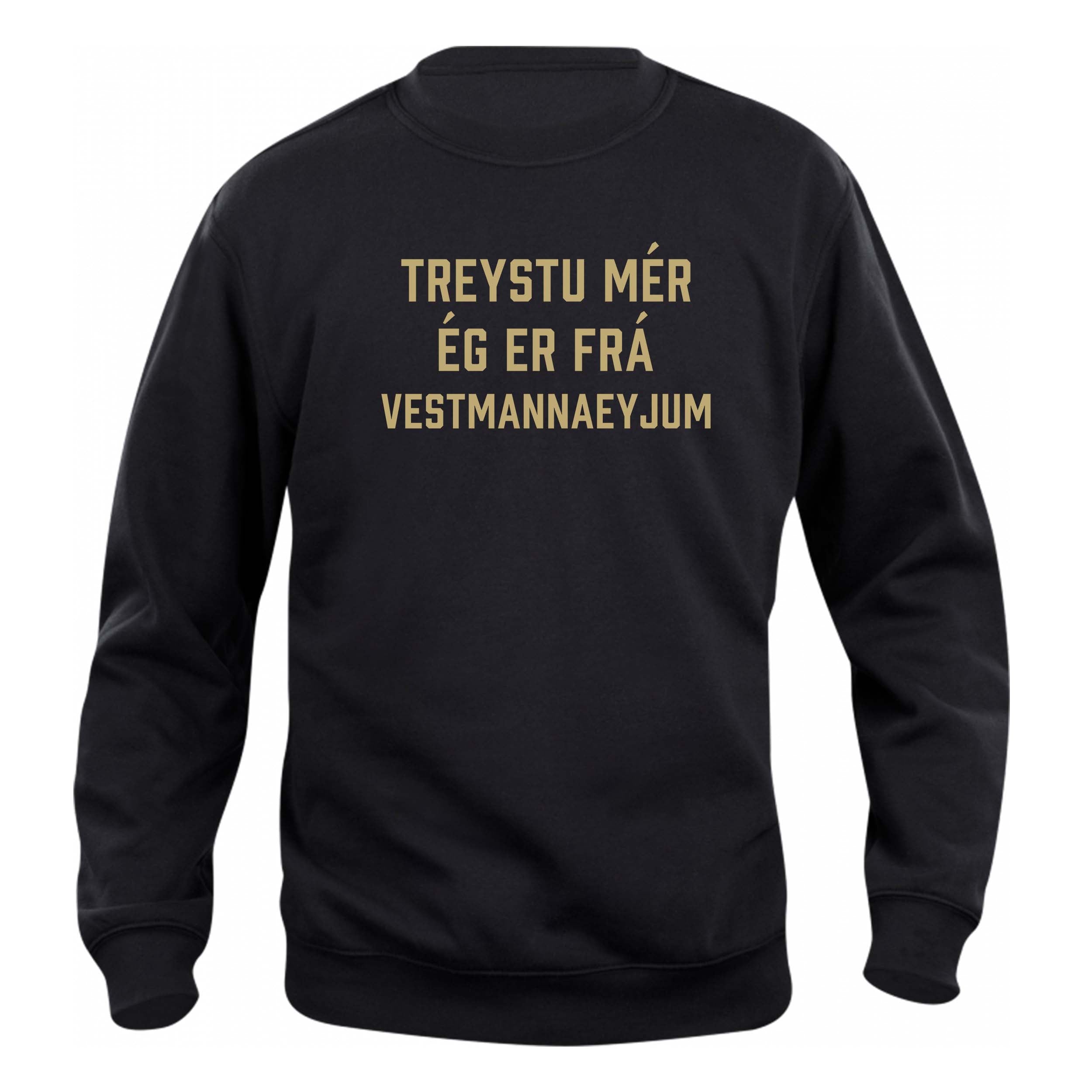 TREYSTU MÉR ÉG ER FRÁ VESTMANNAEYJUM - Peysa - Svört