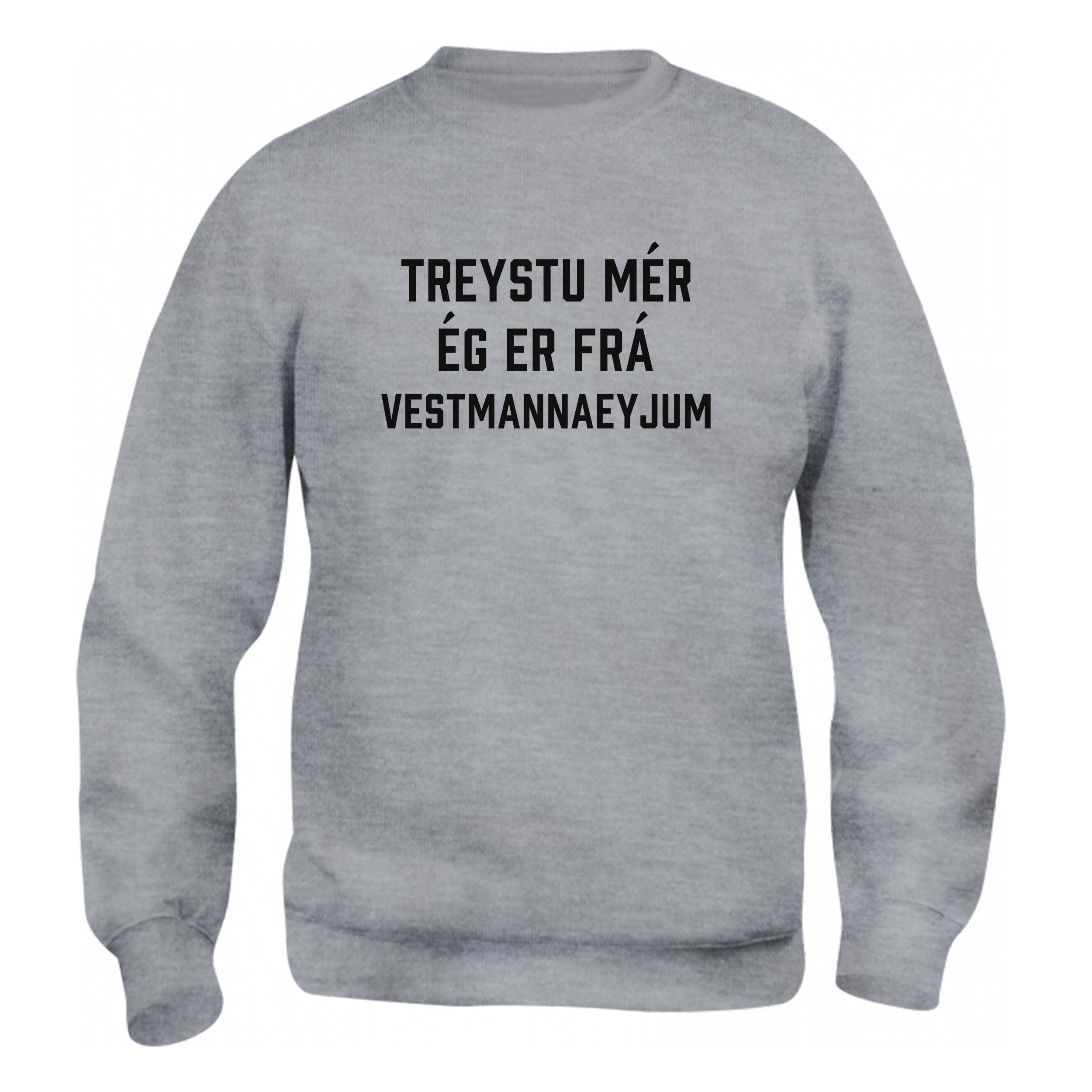 TREYSTU MÉR ÉG ER FRÁ VESTMANNAEYJUM - Peysa - Grá