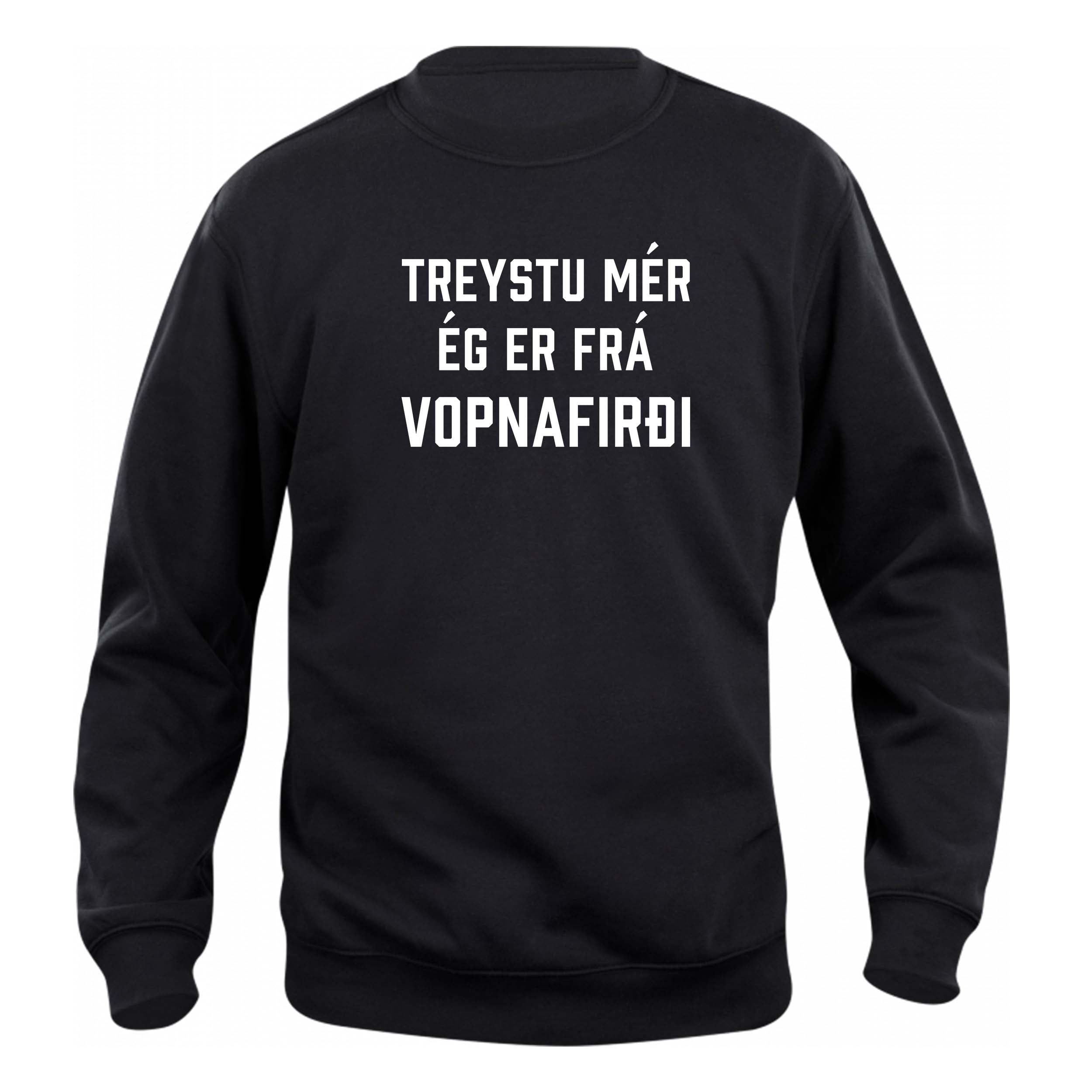 TREYSTU MÉR ÉG ER FRÁ VOPNAFIRÐI - Peysa - Svört