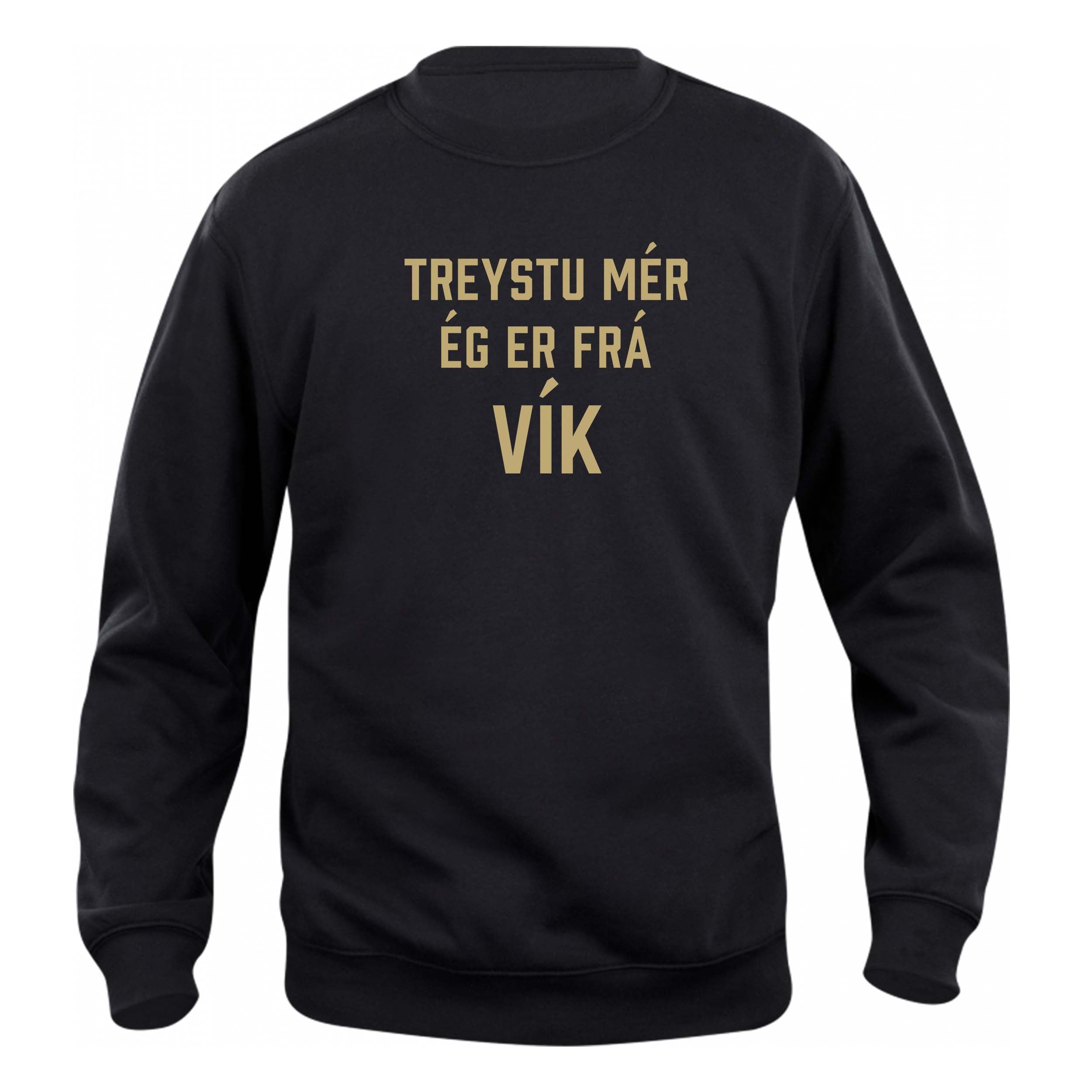TREYSTU MÉR ÉG ER FRÁ VÍK - Peysa - Svört