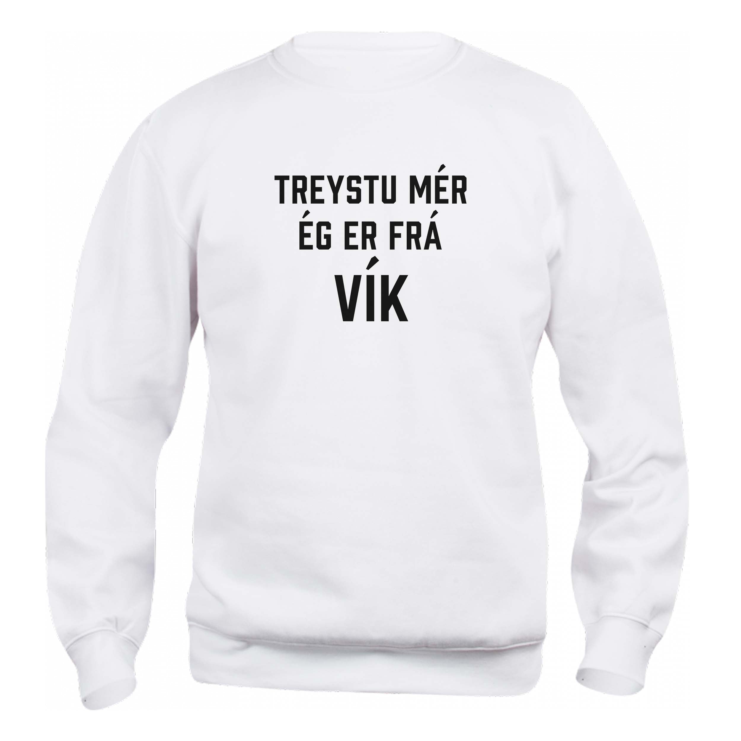TREYSTU MÉR ÉG ER FRÁ VÍK - Peysa - Hvít