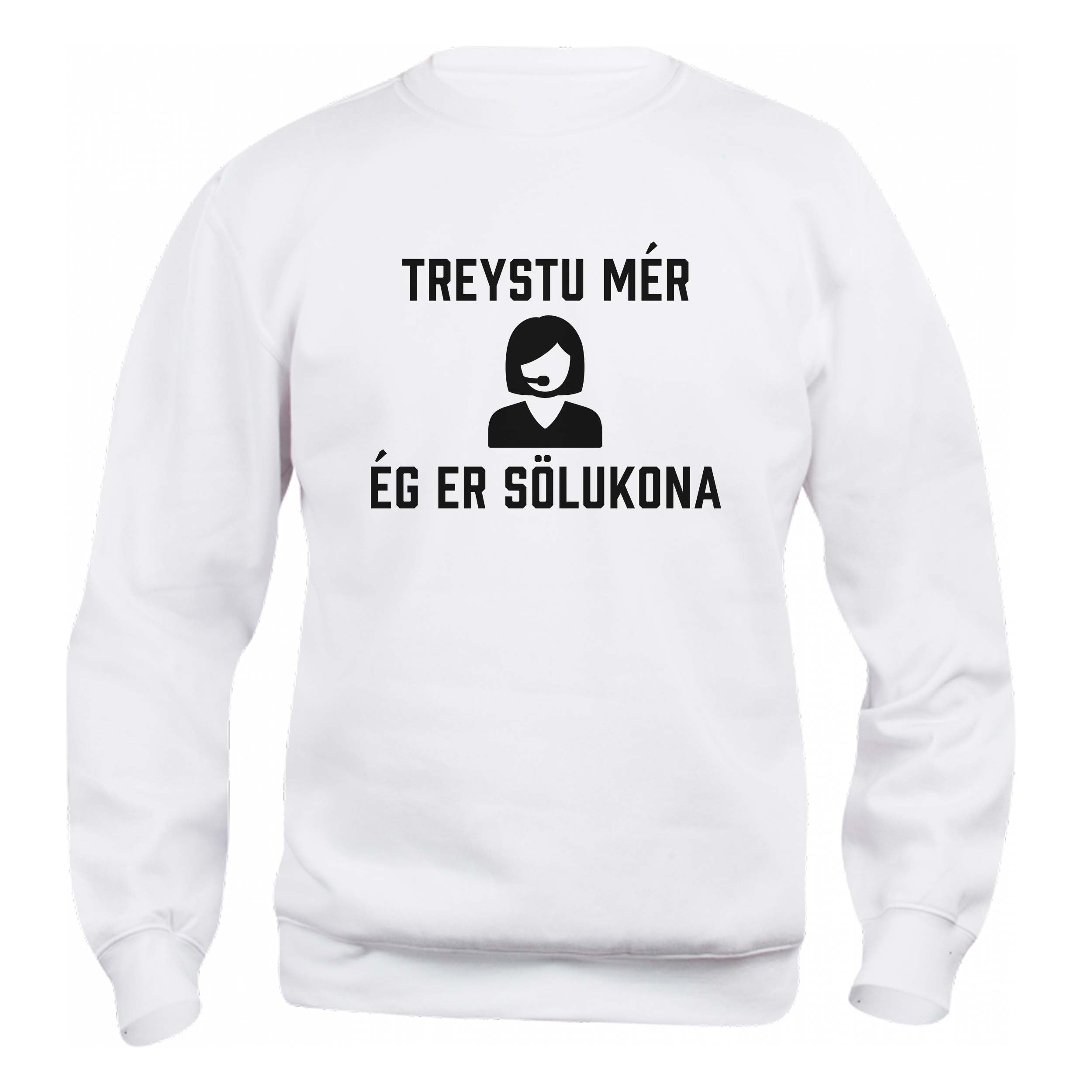 TREYSTU MÉR ÉG ER SÖLUKONA - Peysa - Hvít