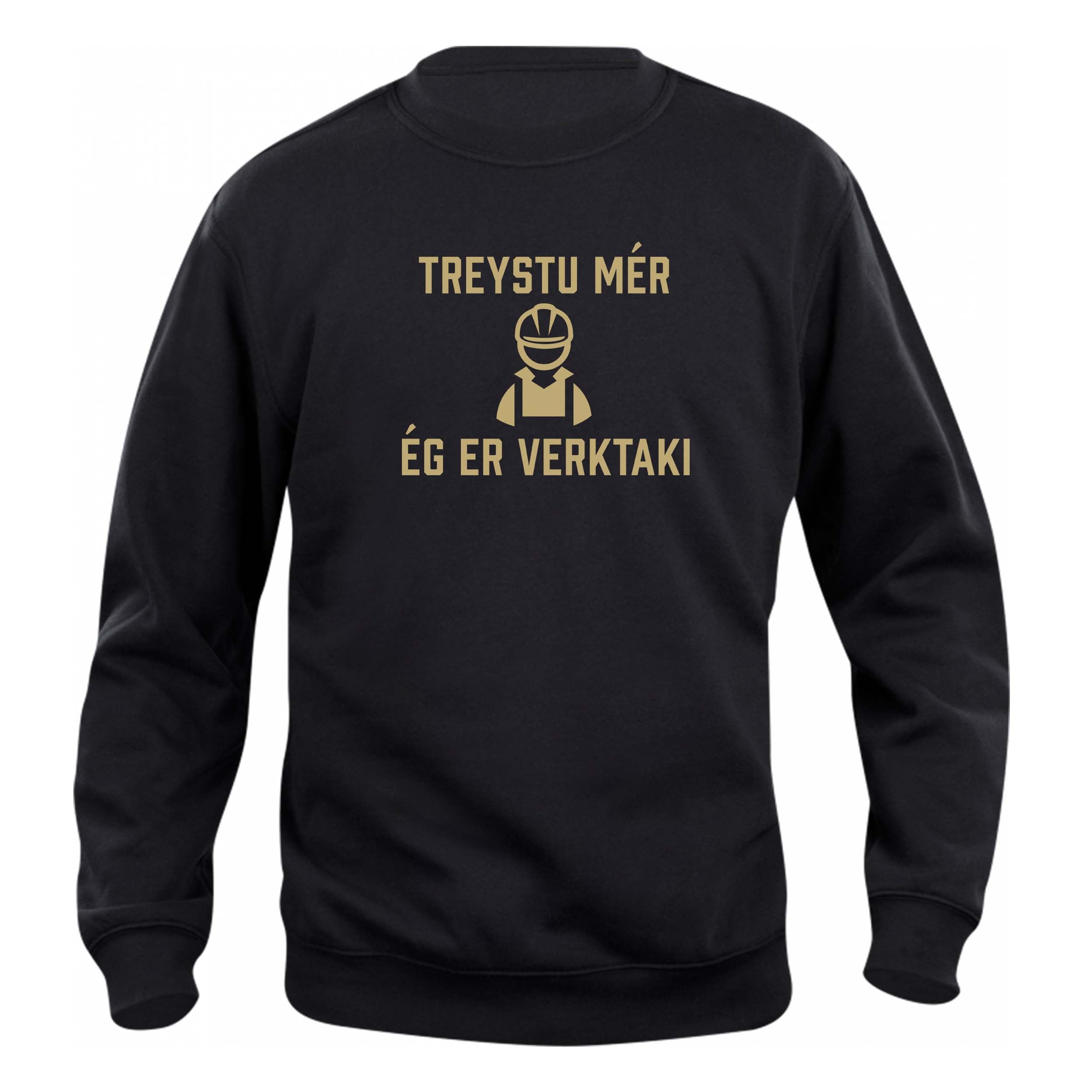 TREYSTU MÉR ÉG ER VERKTAKI - Peysa - Svört