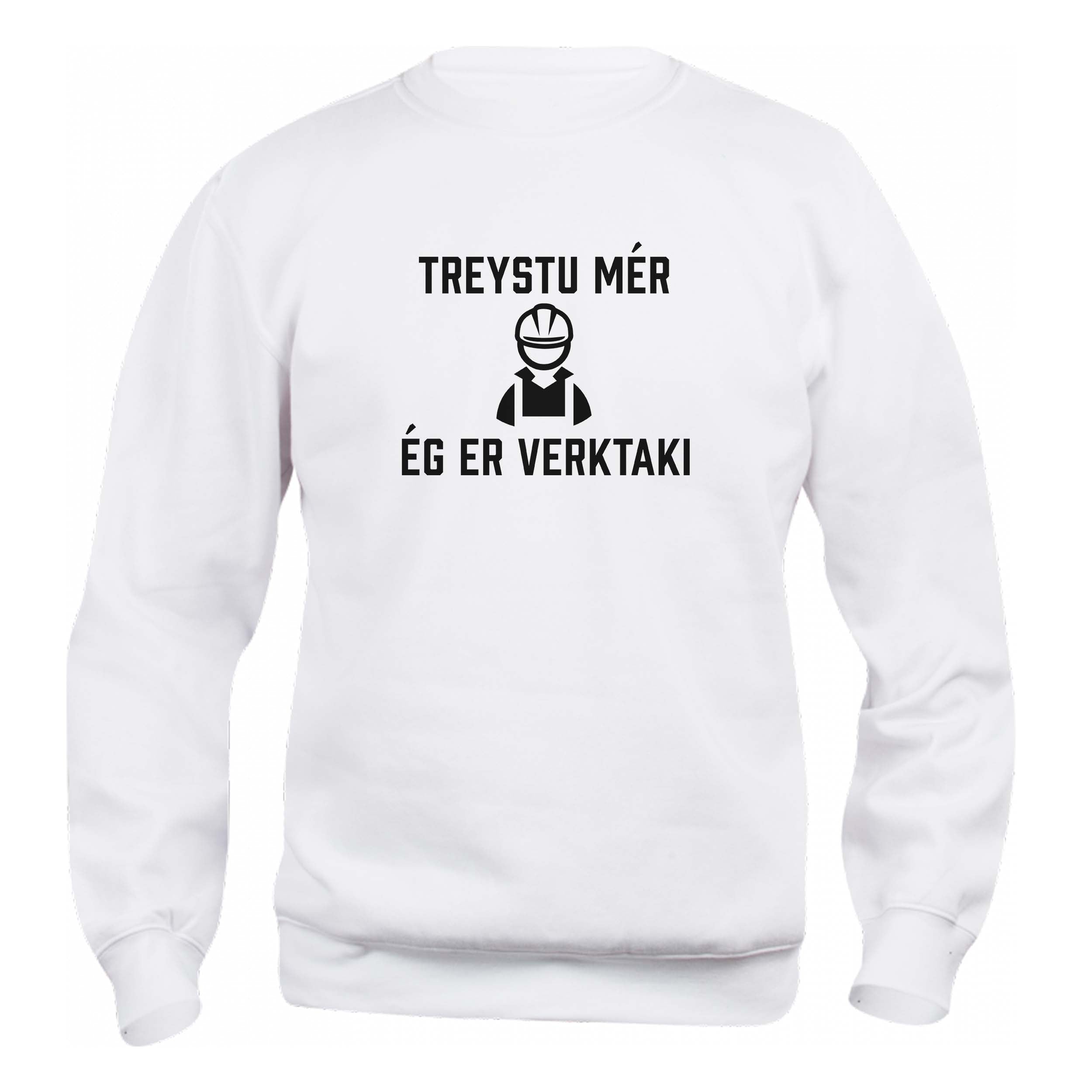 TREYSTU MÉR ÉG ER VERKTAKI - Peysa - Hvít