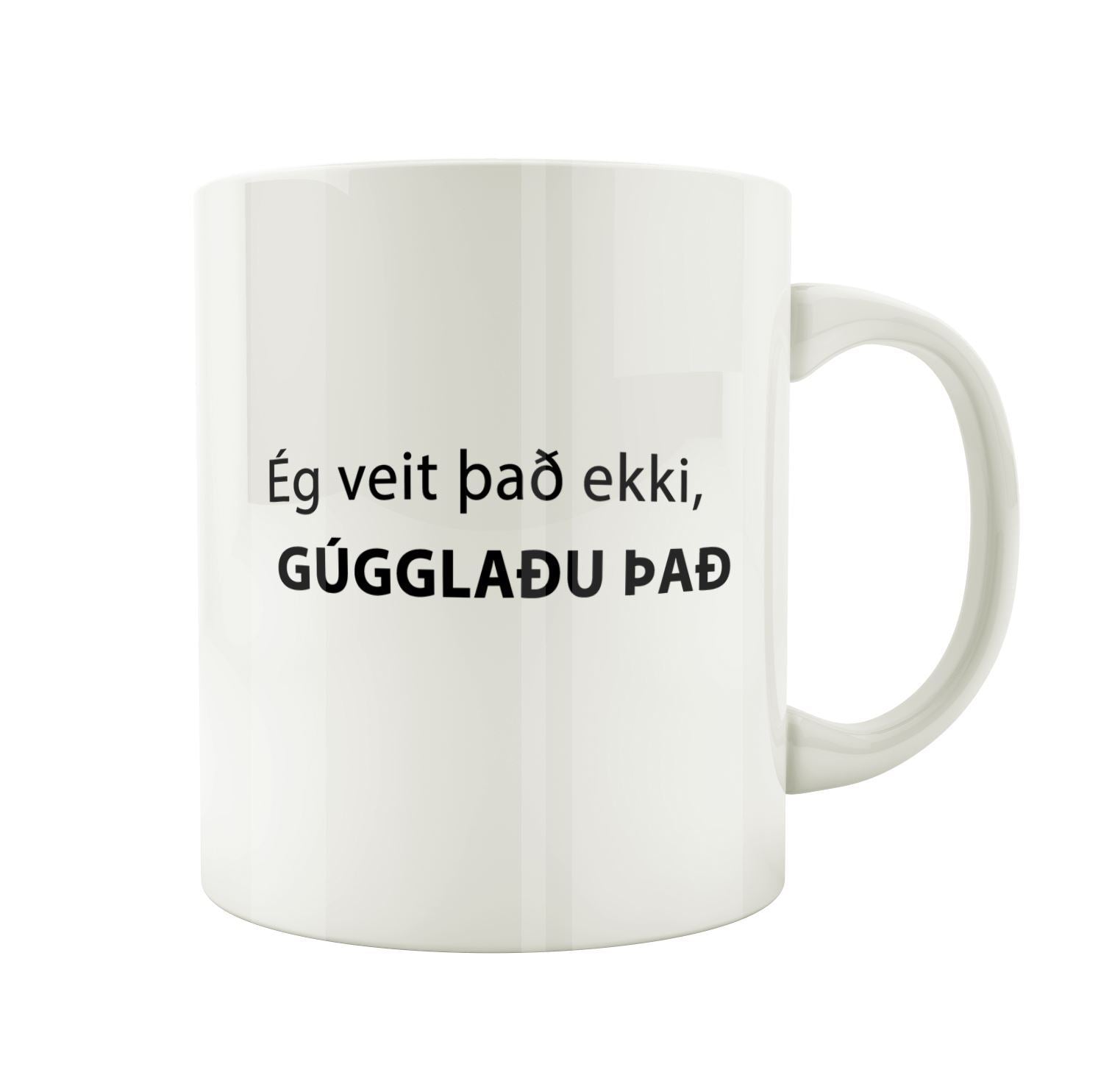 Ég veit það ekki, gúgglaðu það. - Bolli