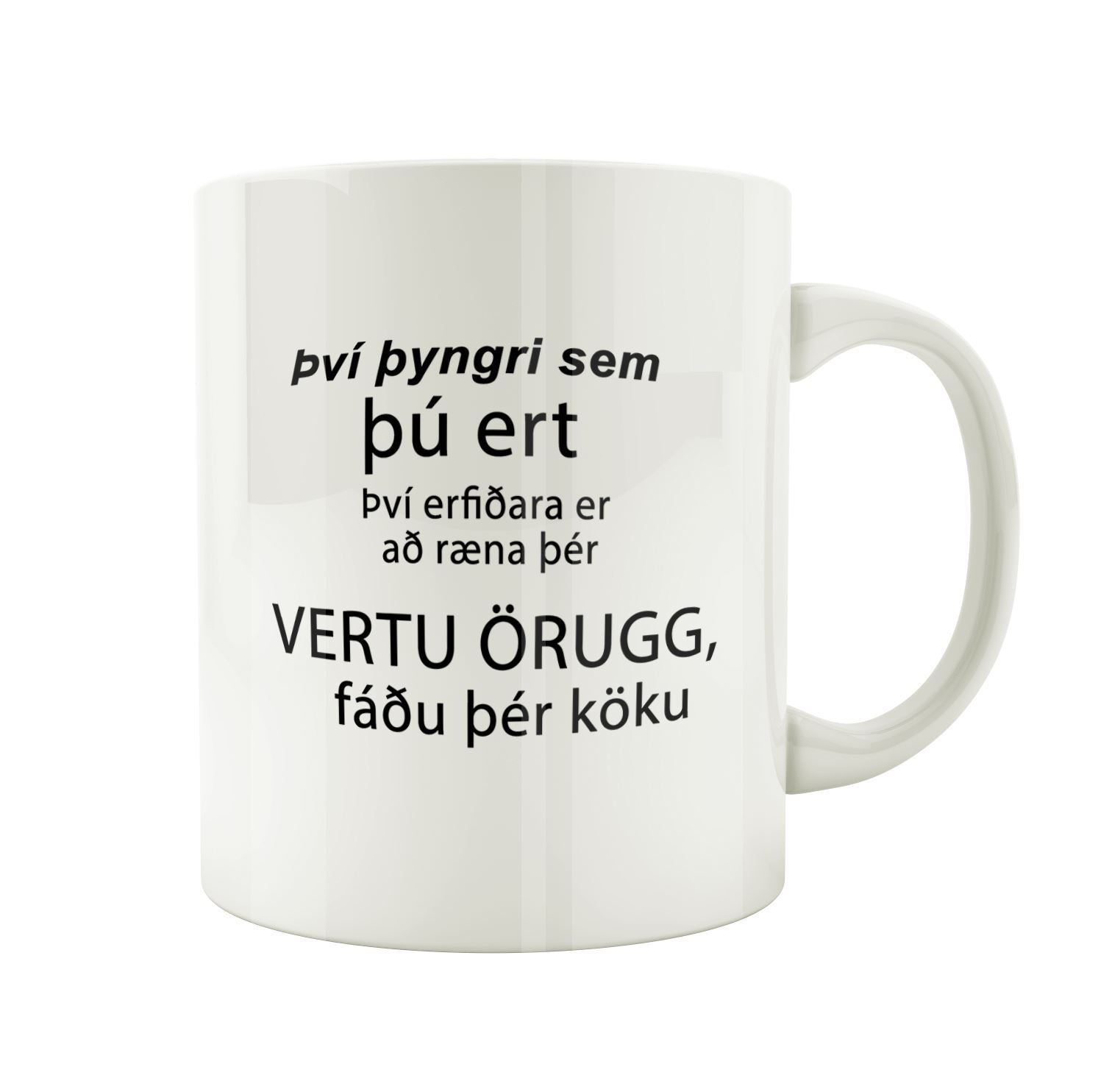 Því þyngri sem þú ert, því erfiðara er að ræna þér (kvk) - Bolli