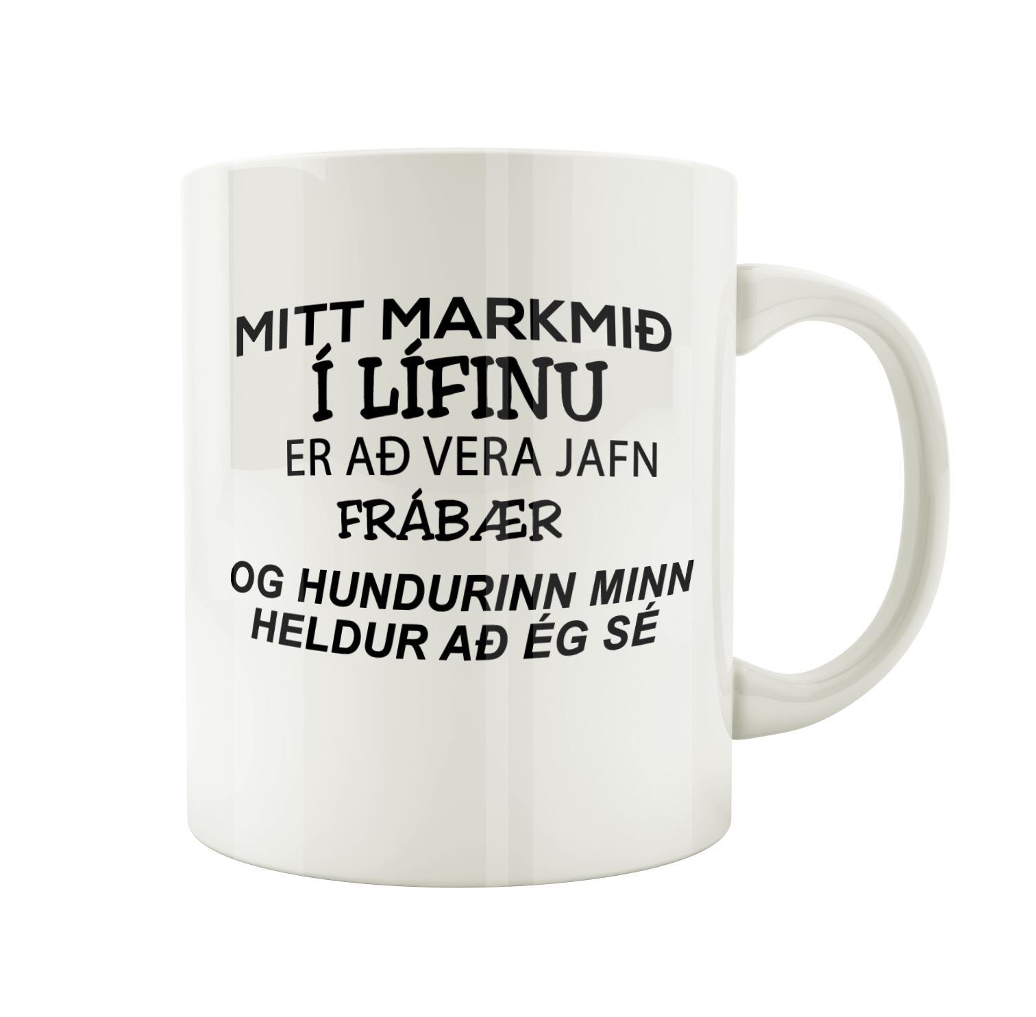 Mitt markmið í lífinu er að vera jafn frábær og hundurinn minn heldur að ég sé. - Bolli